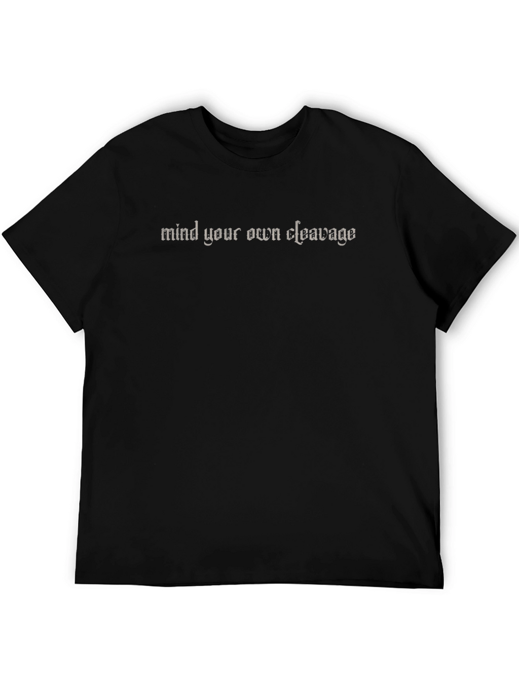 Mind Your Own Cleavage Graphic Tee - Unisex