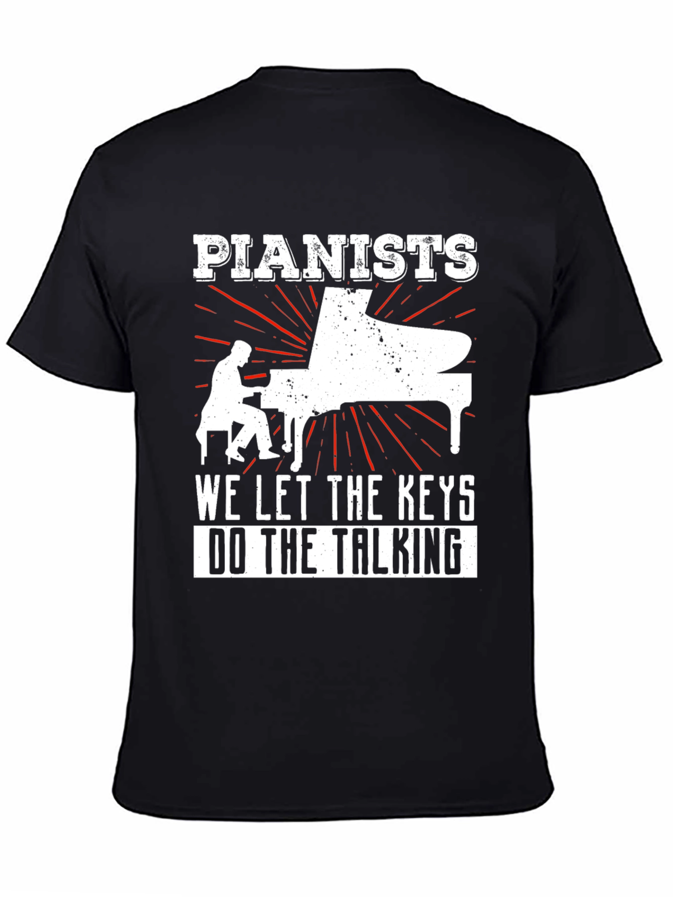 Pianist T-Shirt - Let the Keys Do The Talking