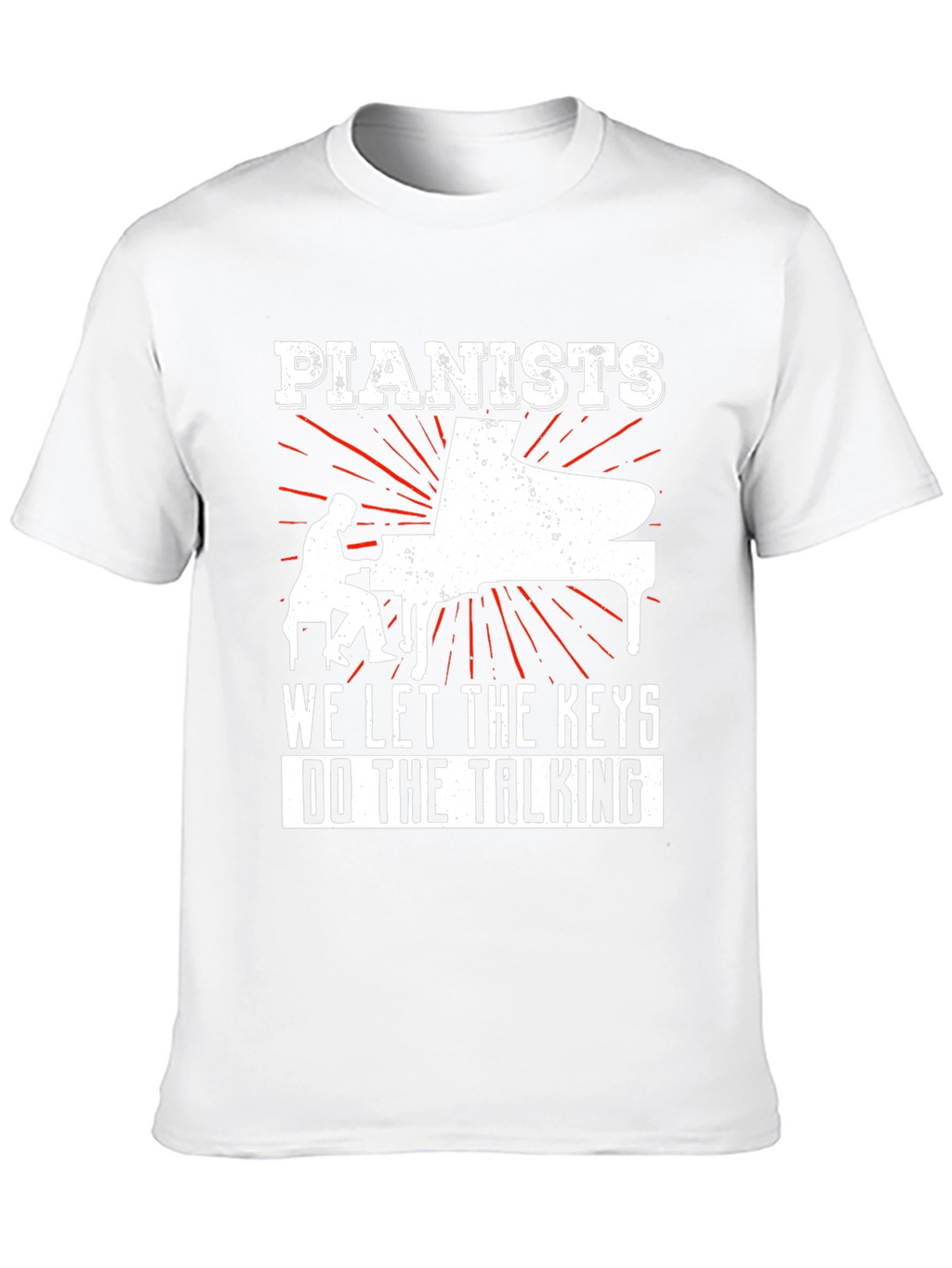 Pianist T-Shirt - Let the Keys Do The Talking
