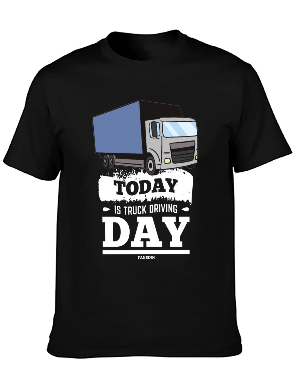 Today Is Truck Driving Day T-Shirt
