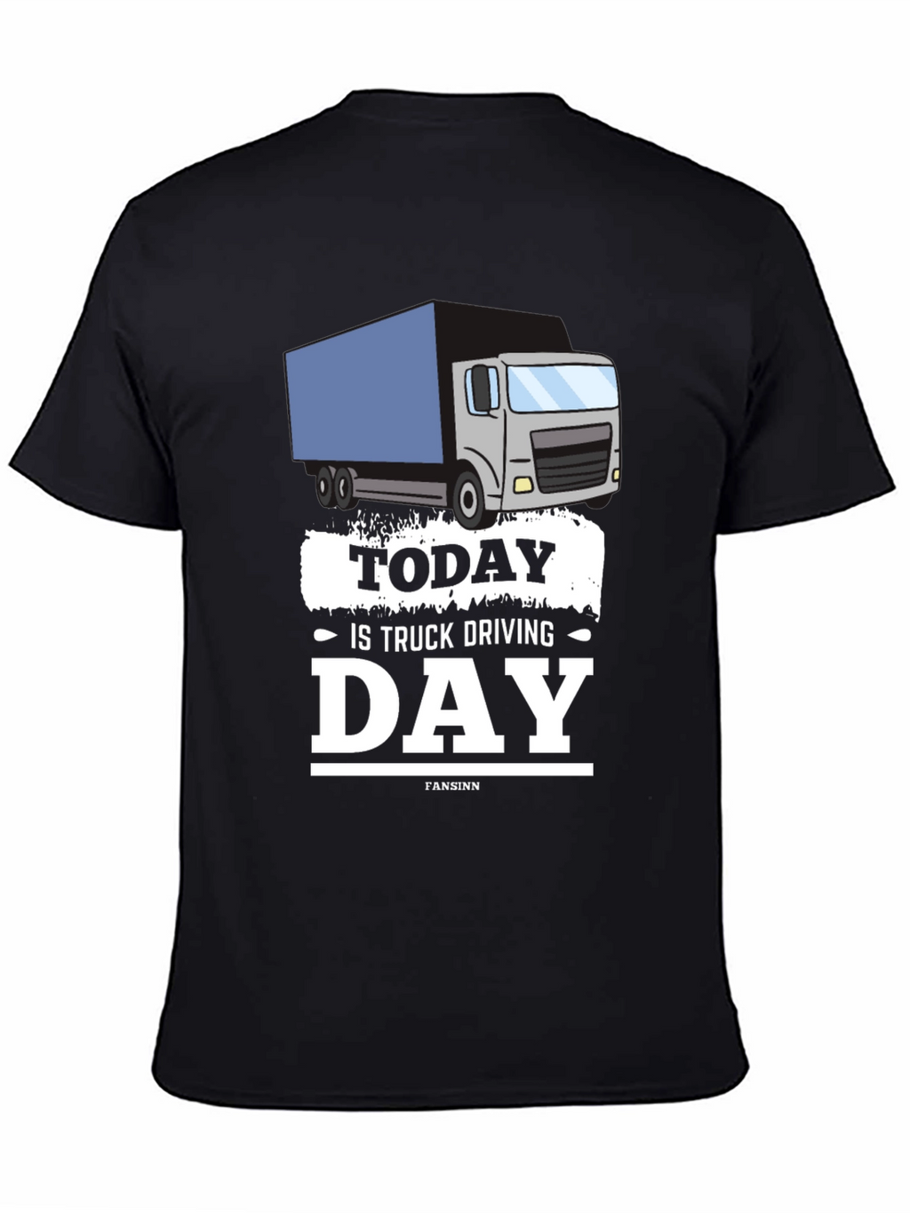 Today Is Truck Driving Day T-Shirt