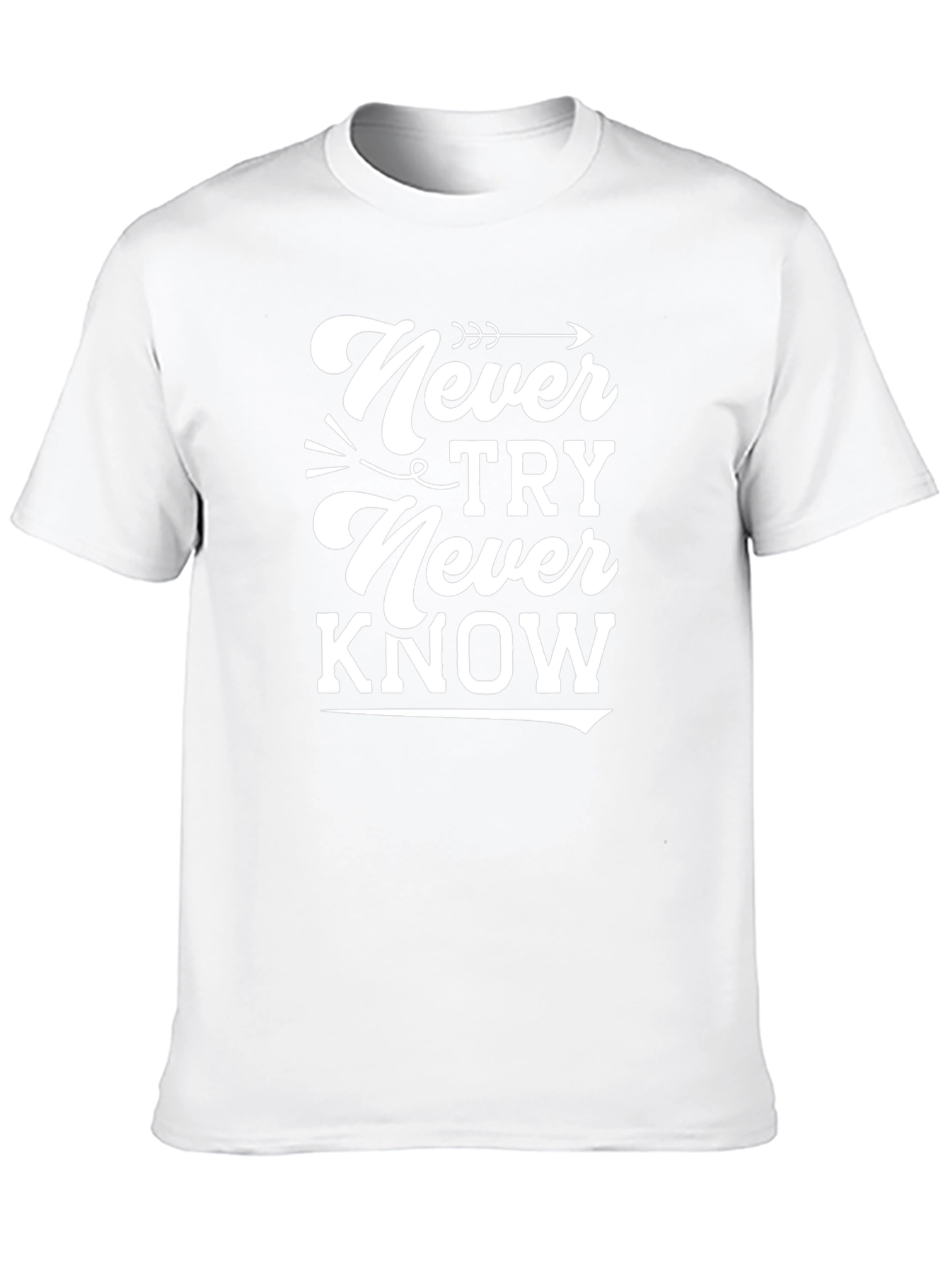 Never Try Never Know Graphic Tee