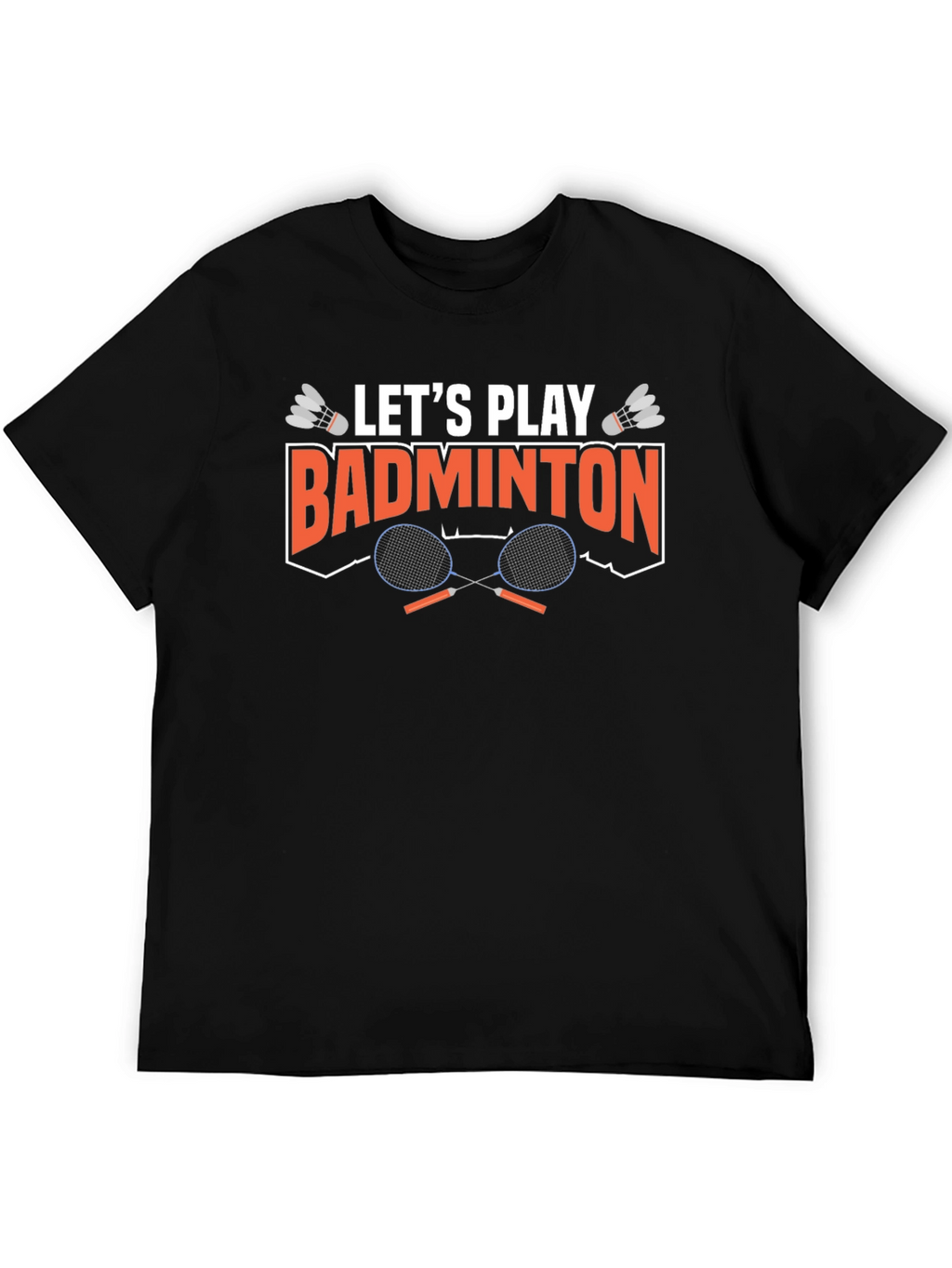 Lets Play Badminton Graphic T-Shirt