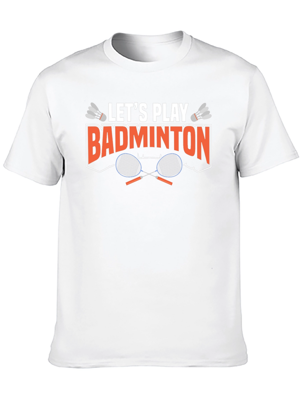 Lets Play Badminton Graphic T-Shirt