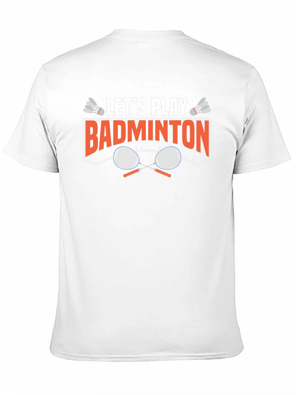 Lets Play Badminton Graphic T-Shirt