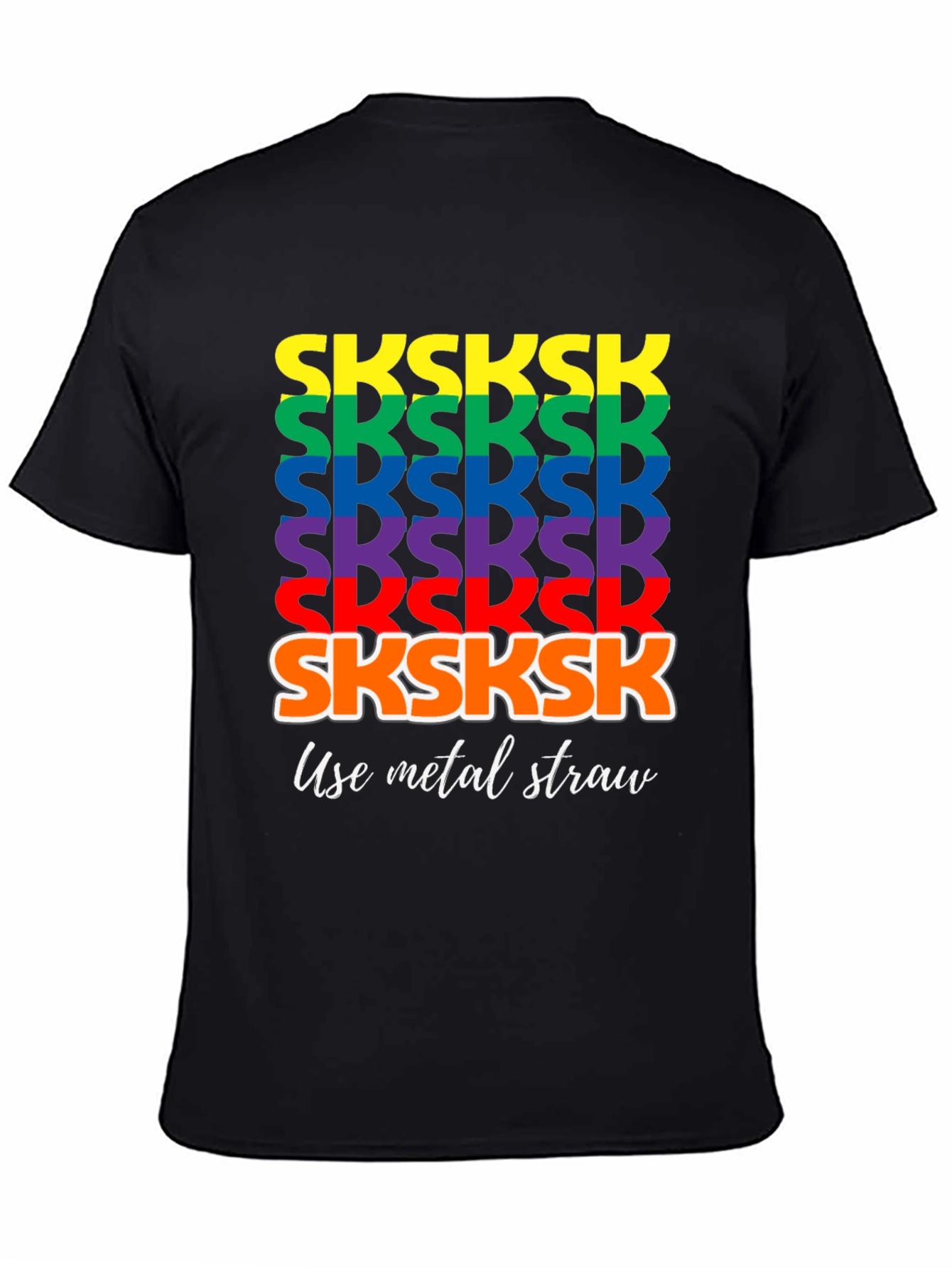 Rainbow SKSKSK Use Metal Straw Graphic T-Shirt