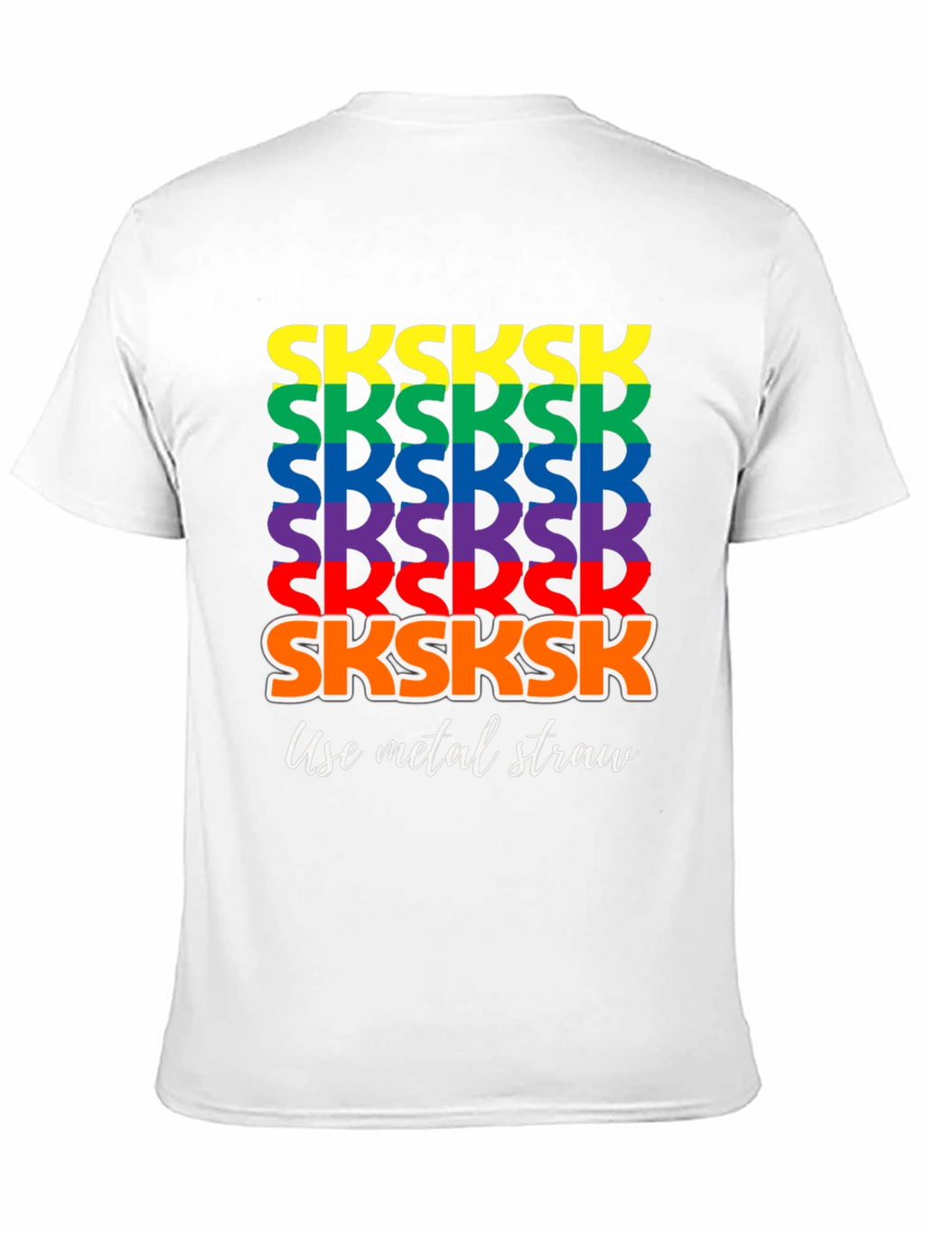 Rainbow SKSKSK Use Metal Straw Graphic T-Shirt