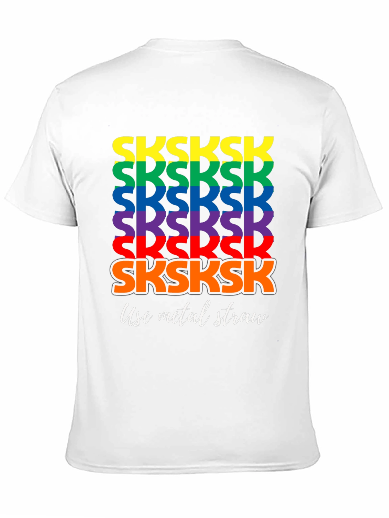 Rainbow SKSKSK Use Metal Straw Graphic T-Shirt