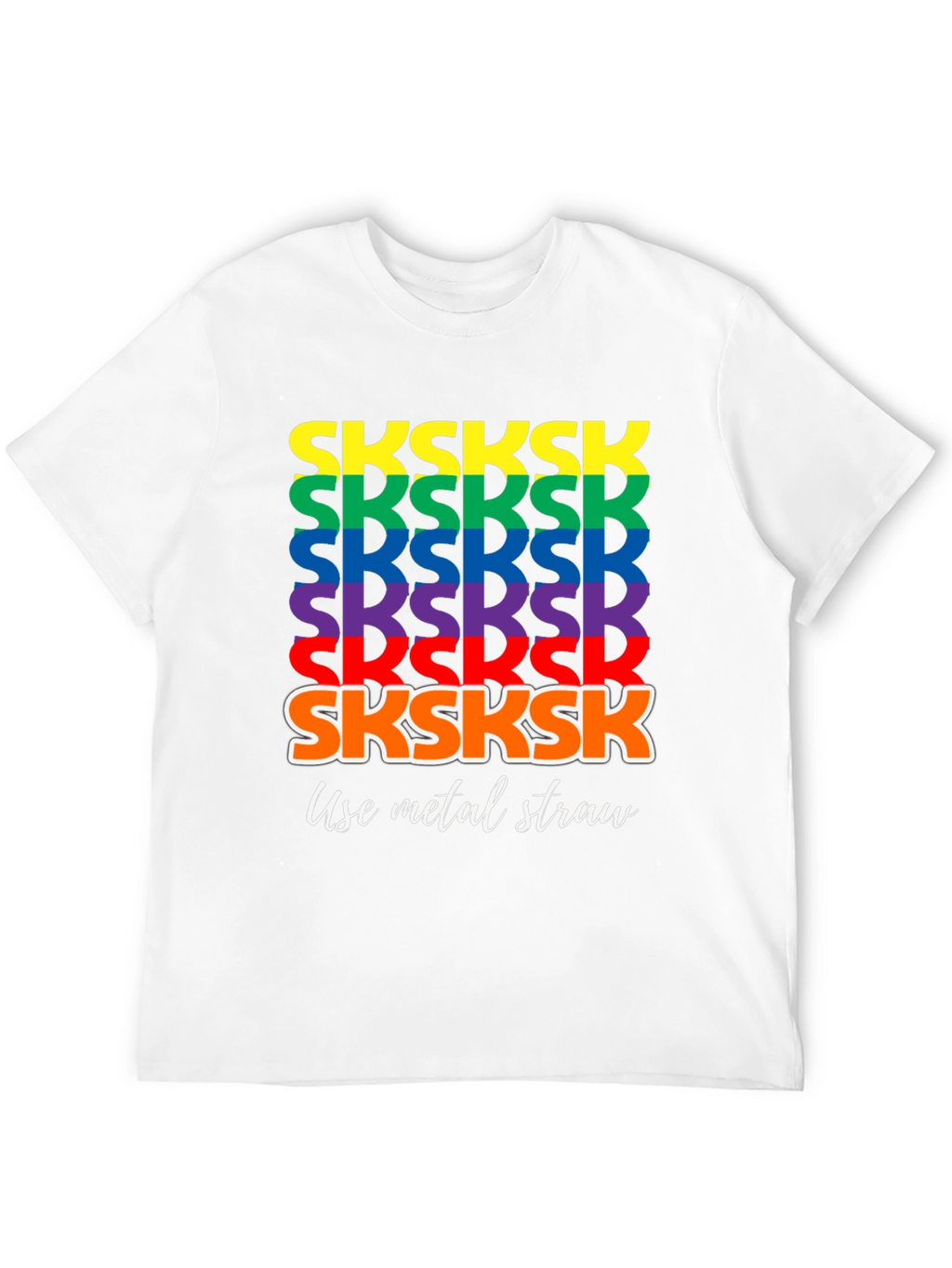 Rainbow SKSKSK Use Metal Straw Graphic T-Shirt
