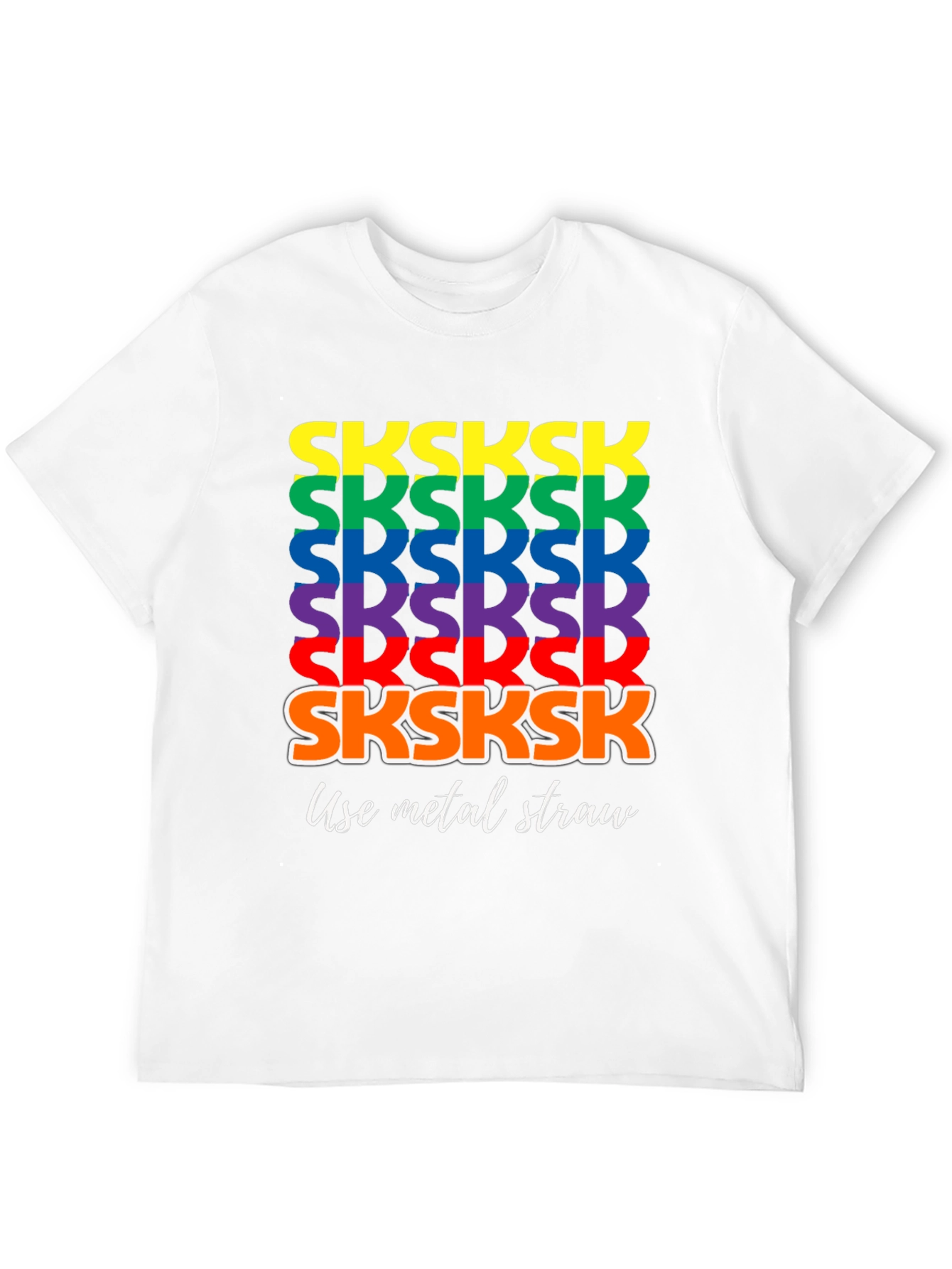 Rainbow SKSKSK Use Metal Straw Graphic T-Shirt
