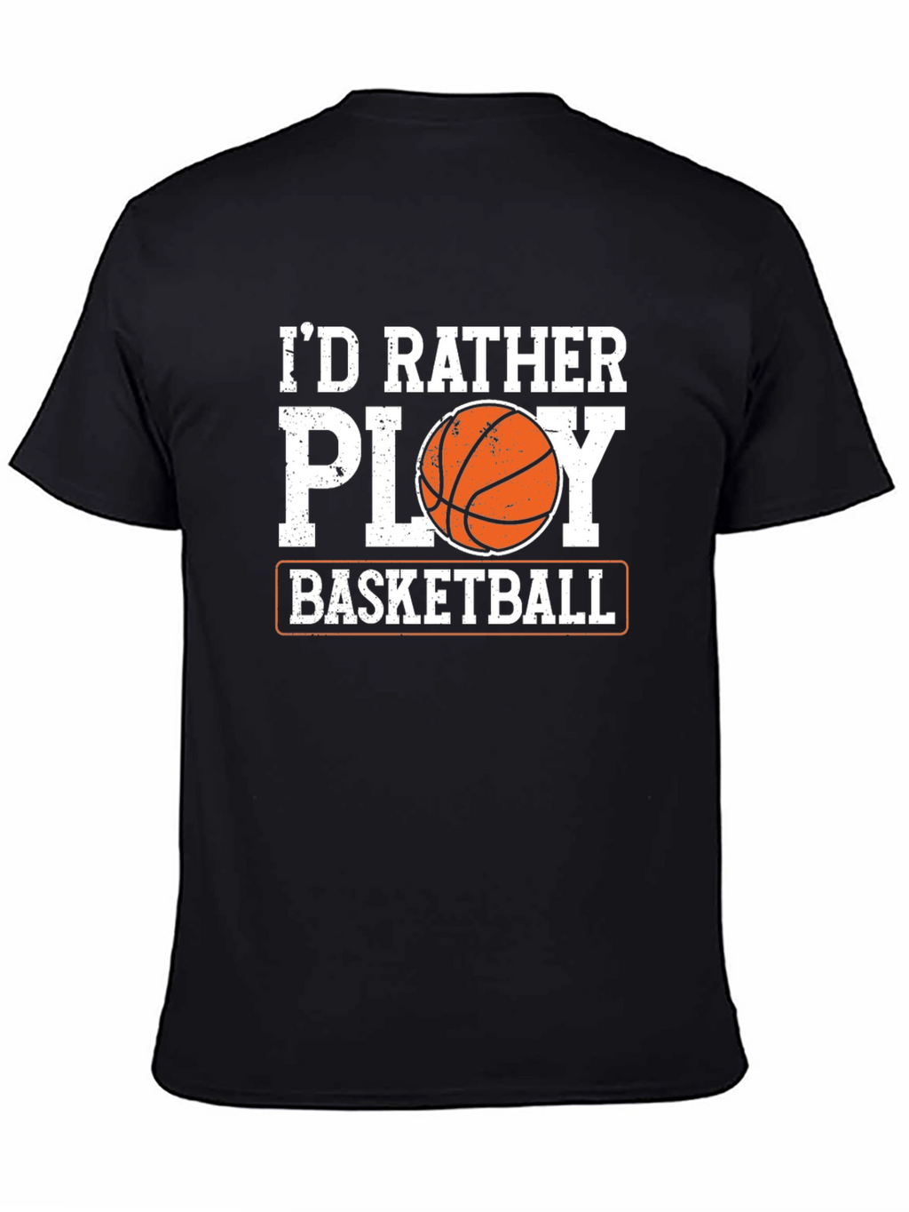 Basketball Lovers Tee: Id Rather Play Basketball
