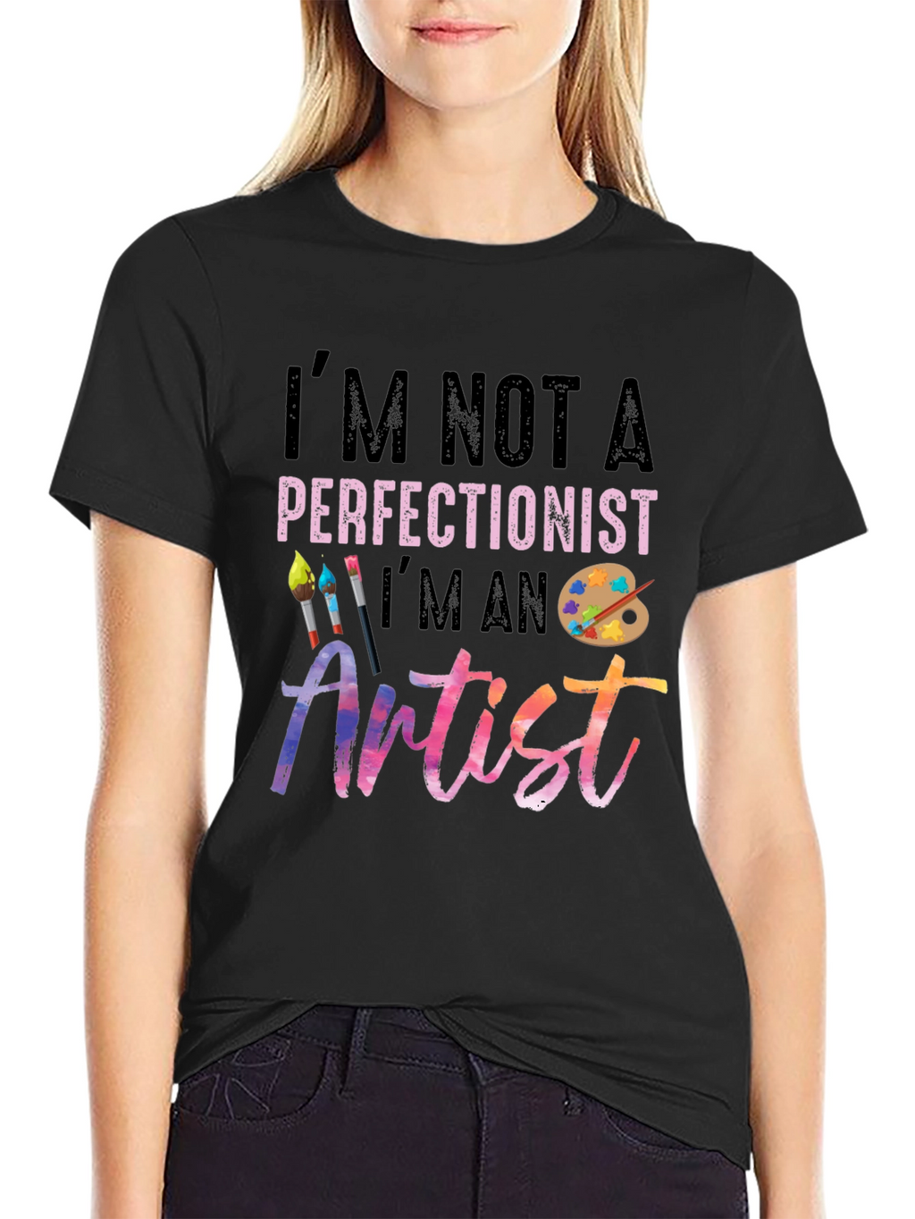 Im Not a Perfectionist Im an Artist T-Shirt