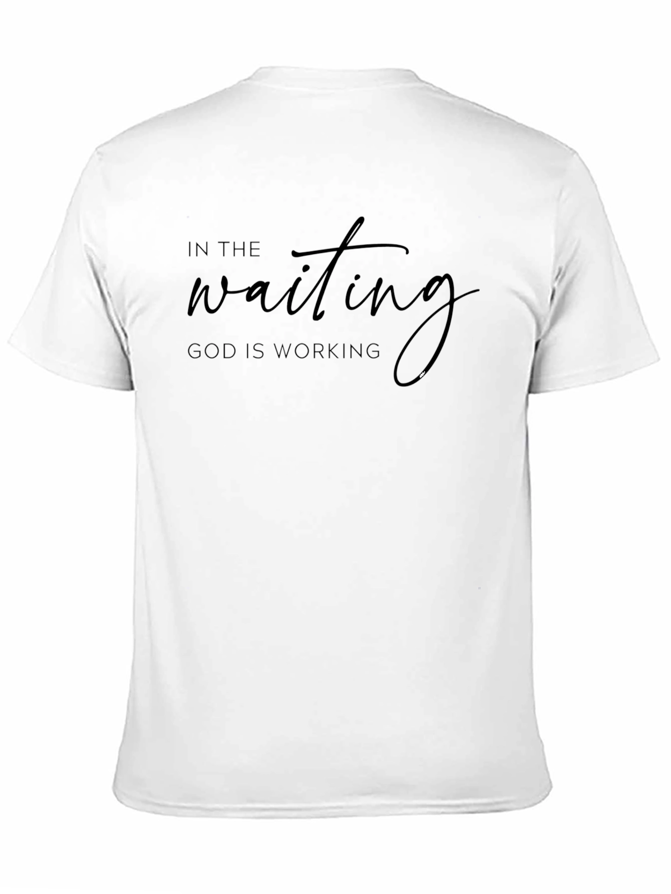 In The Waiting God Is Working T-Shirt