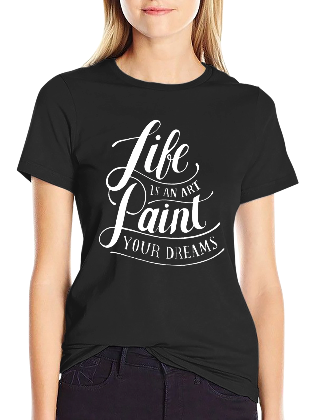 Life is an Art - Paint Your Dreams T-Shirt