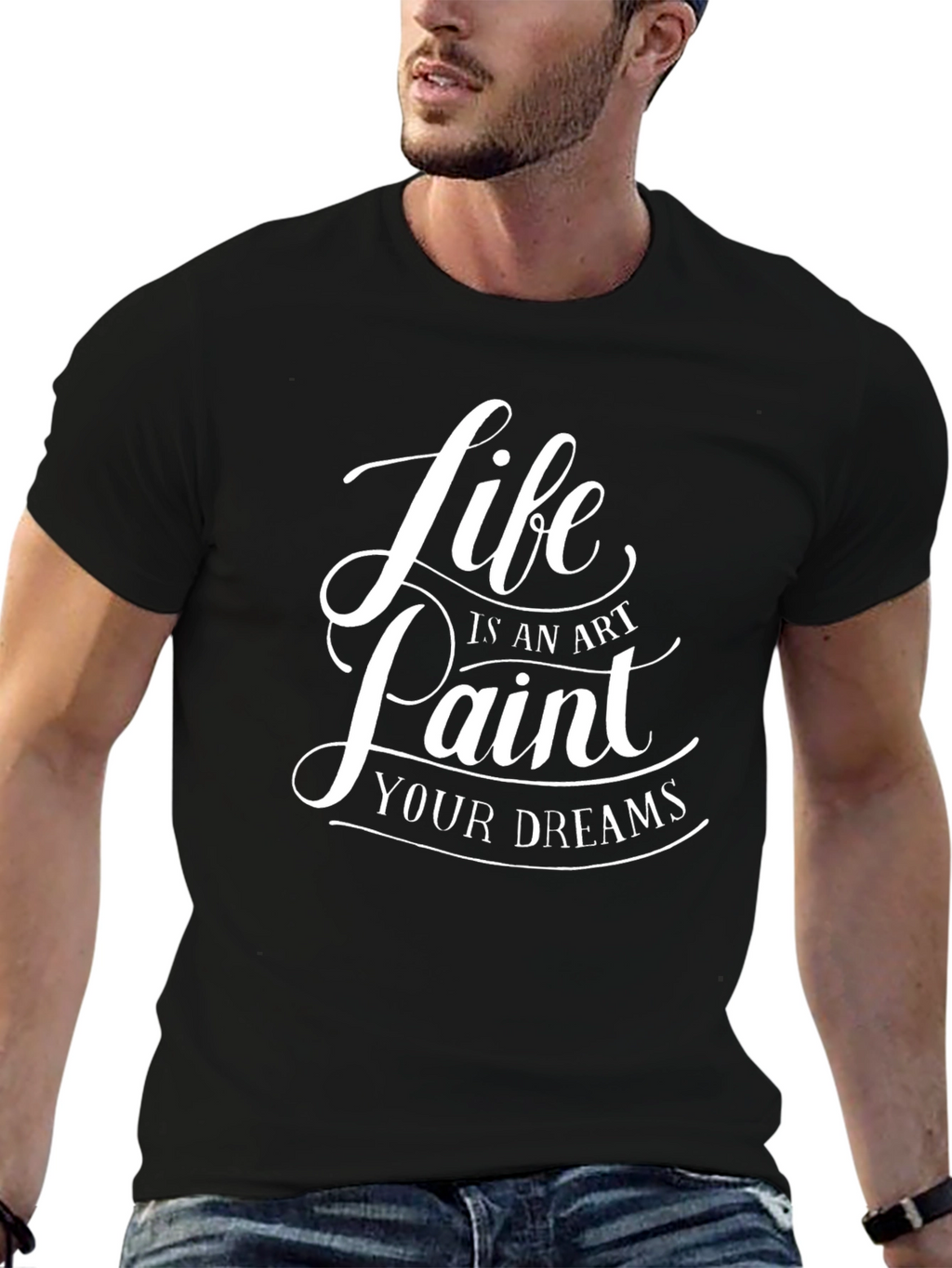 Life is an Art - Paint Your Dreams T-Shirt