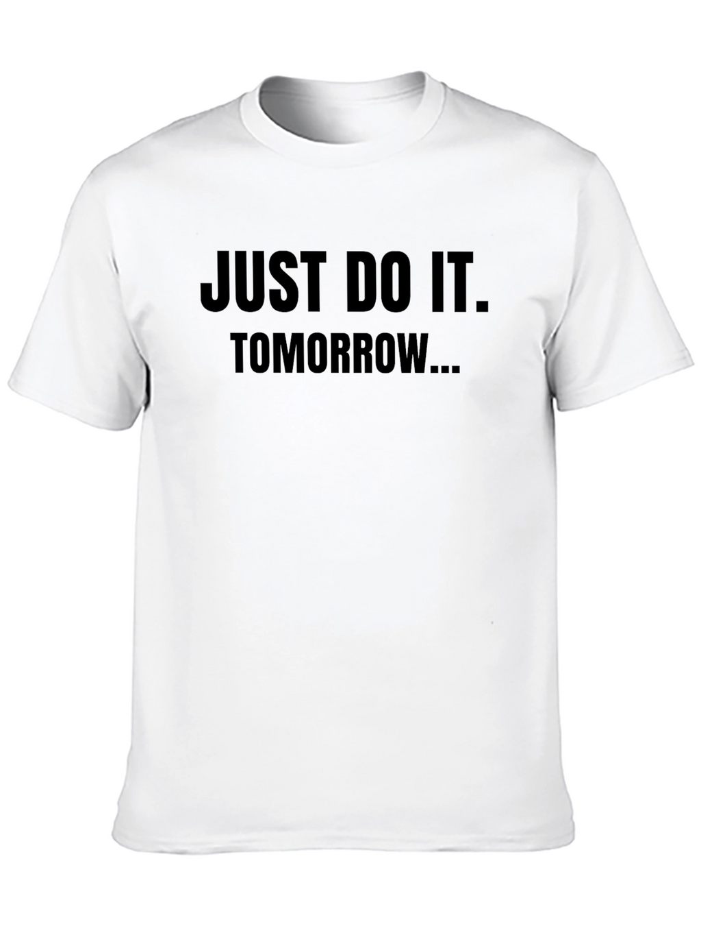 Just Do It Tomorrow Black T-Shirt