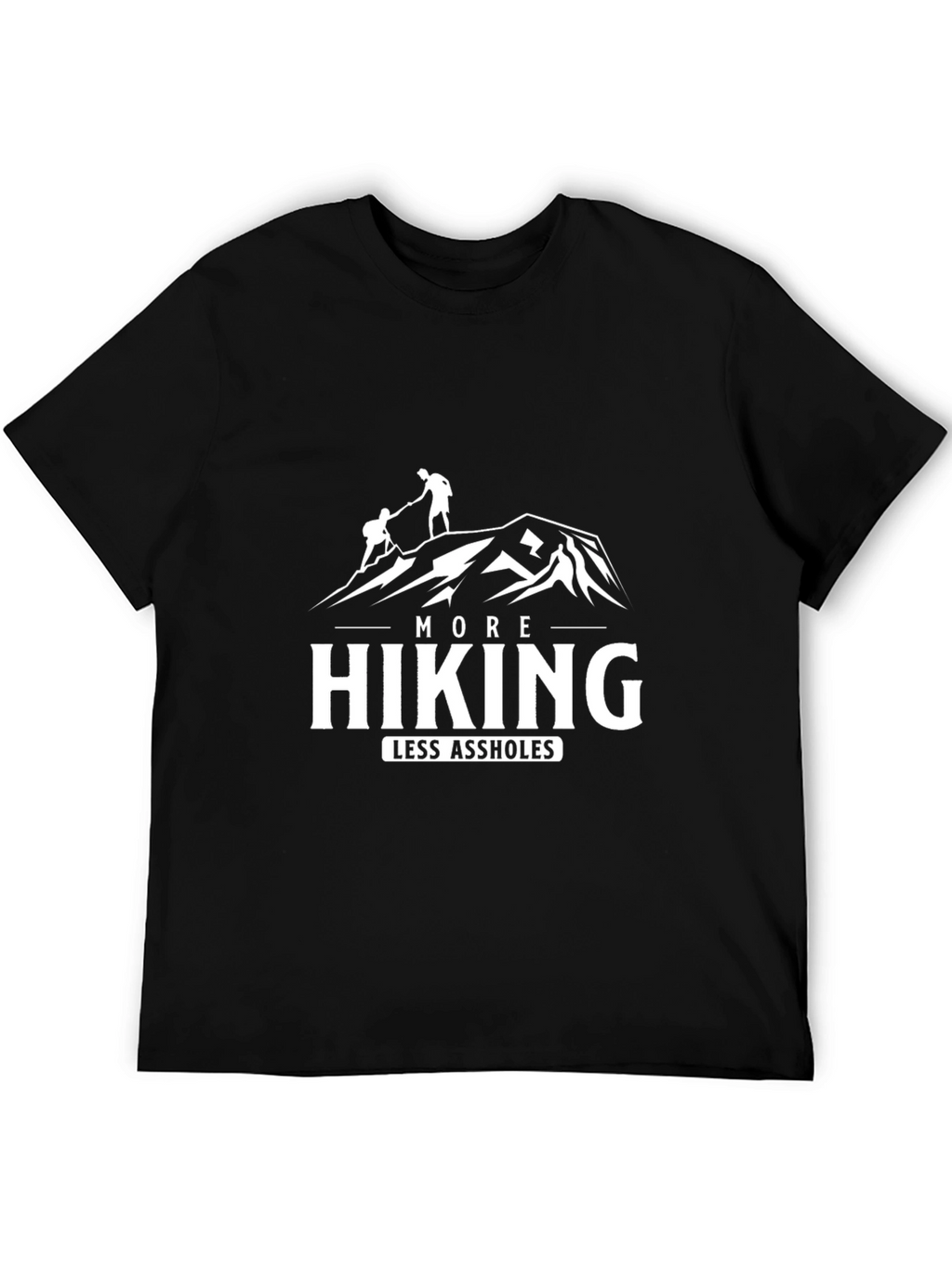More Hiking Less A**holes T-Shirt