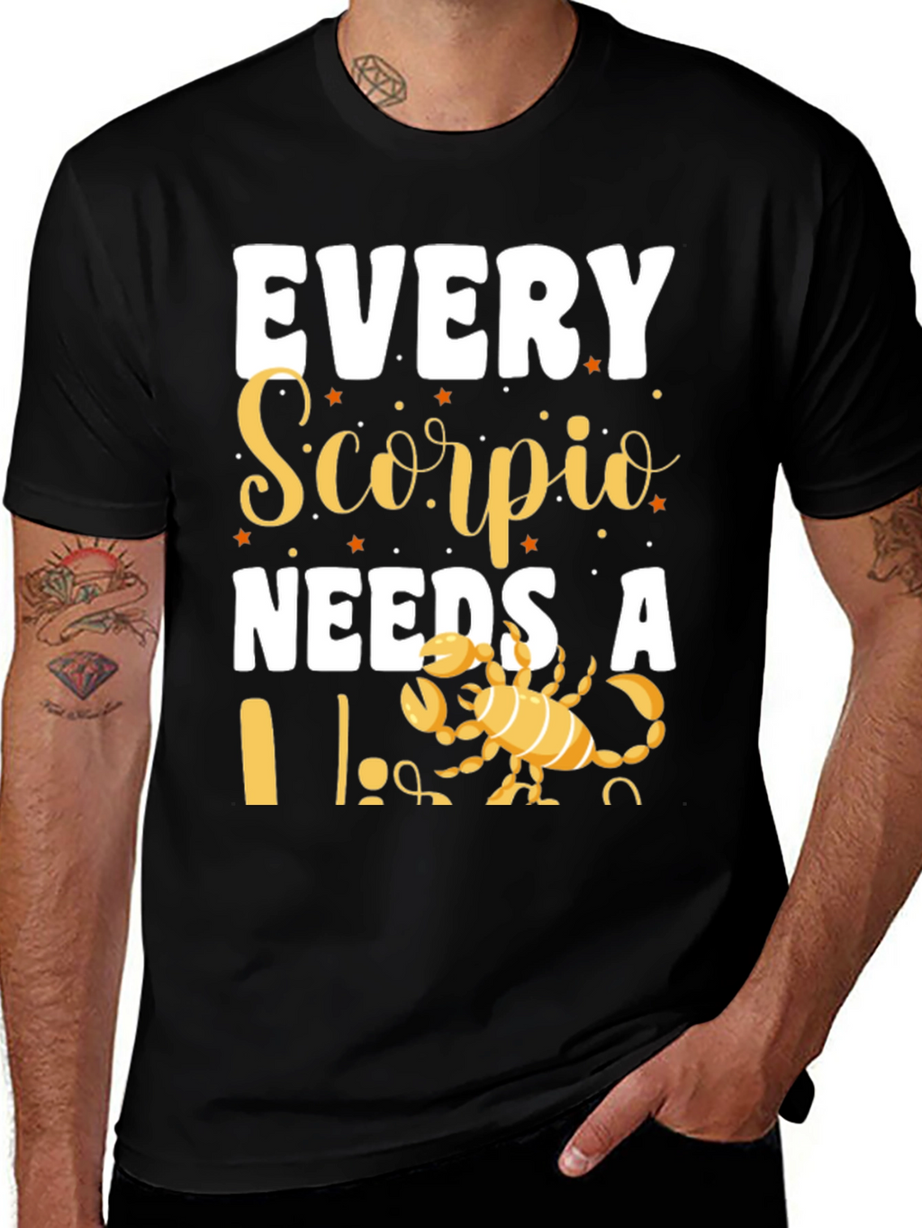 Every Scorpio Needs a... T-Shirt