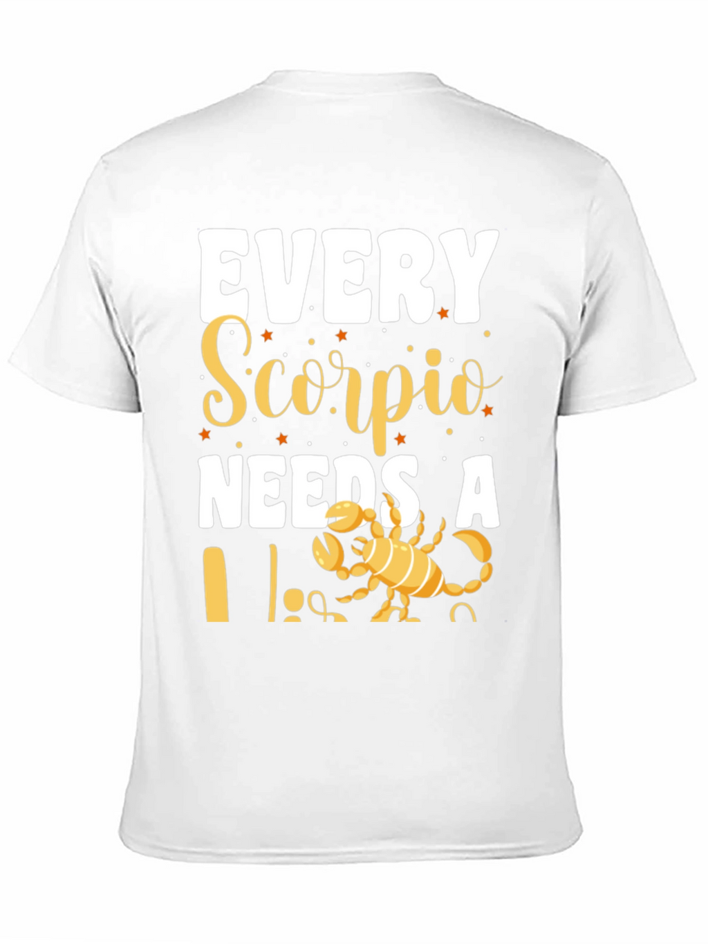 Every Scorpio Needs a... T-Shirt