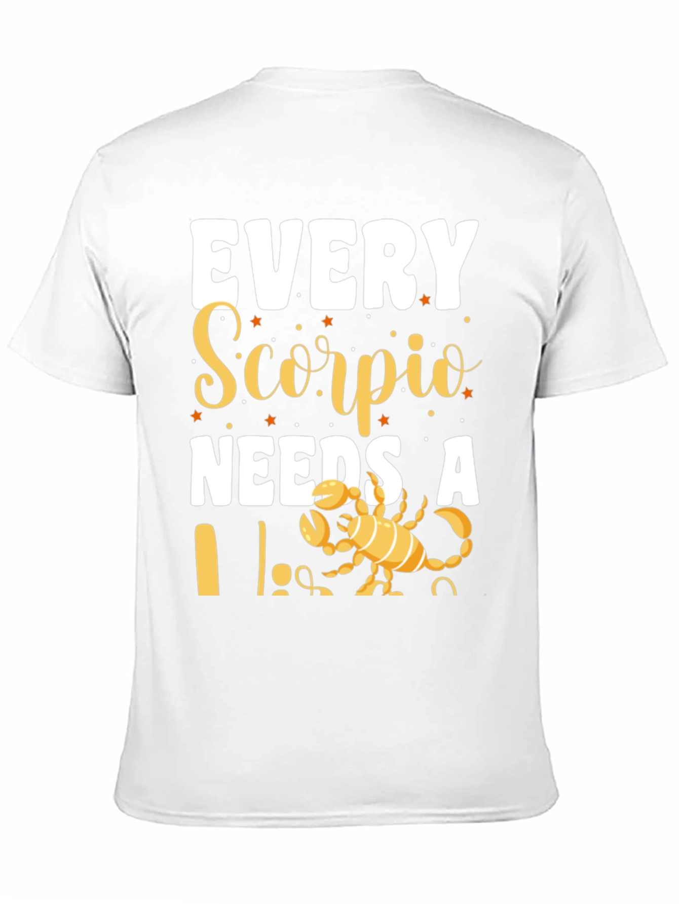 Every Scorpio Needs a... T-Shirt