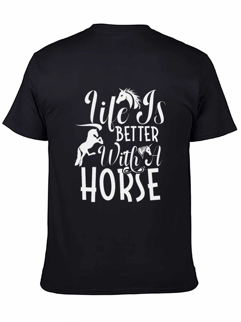 Life is Better With A Horse Black T-Shirt