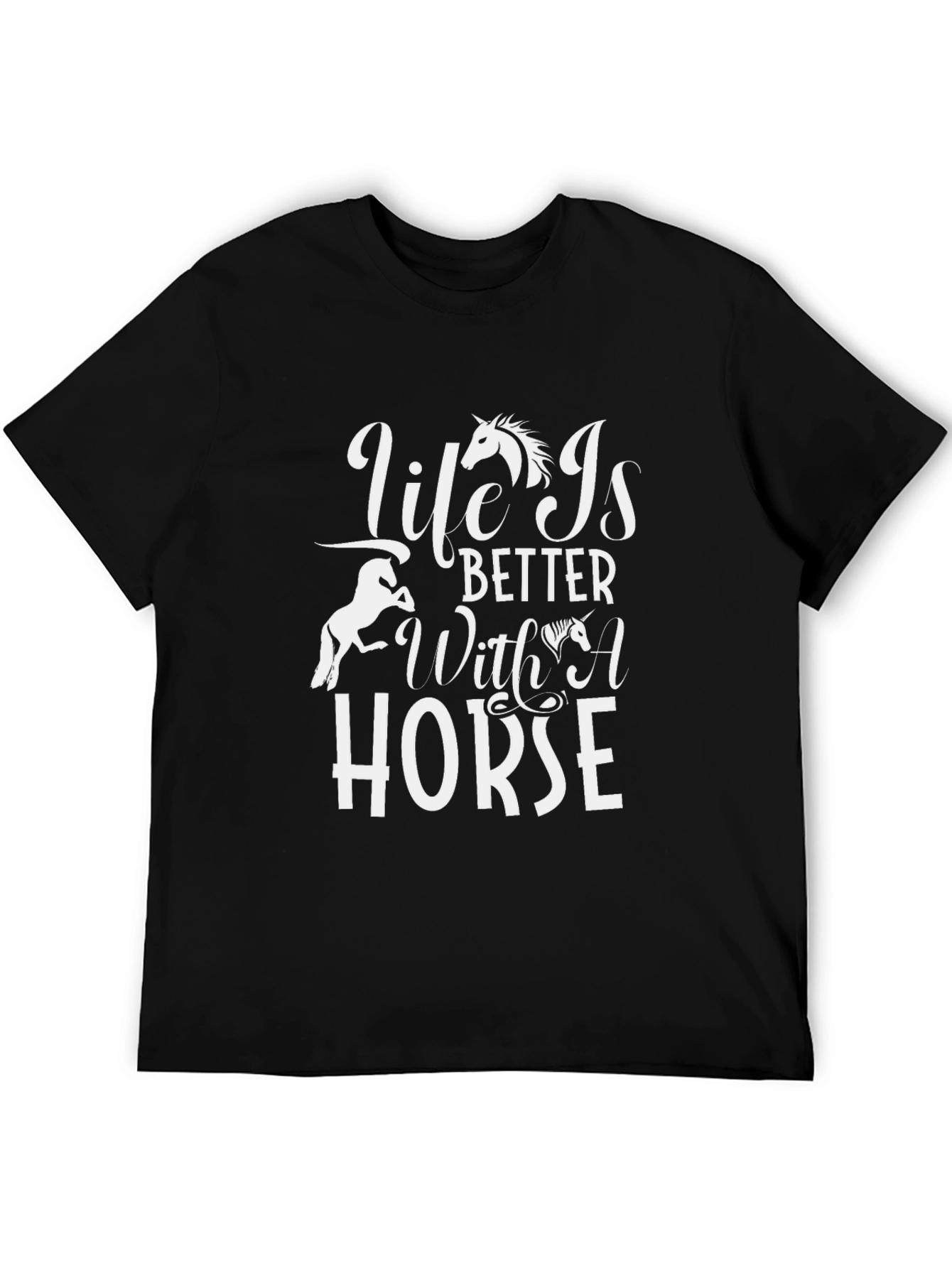 Life is Better With A Horse Black T-Shirt