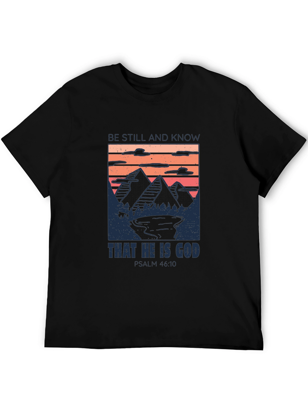 Be Still And Know God T-Shirt