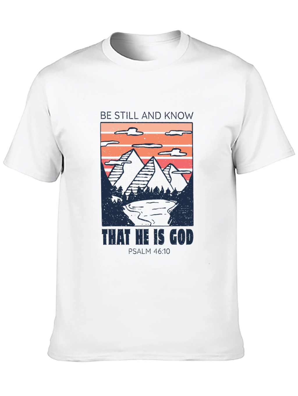 Be Still And Know God T-Shirt