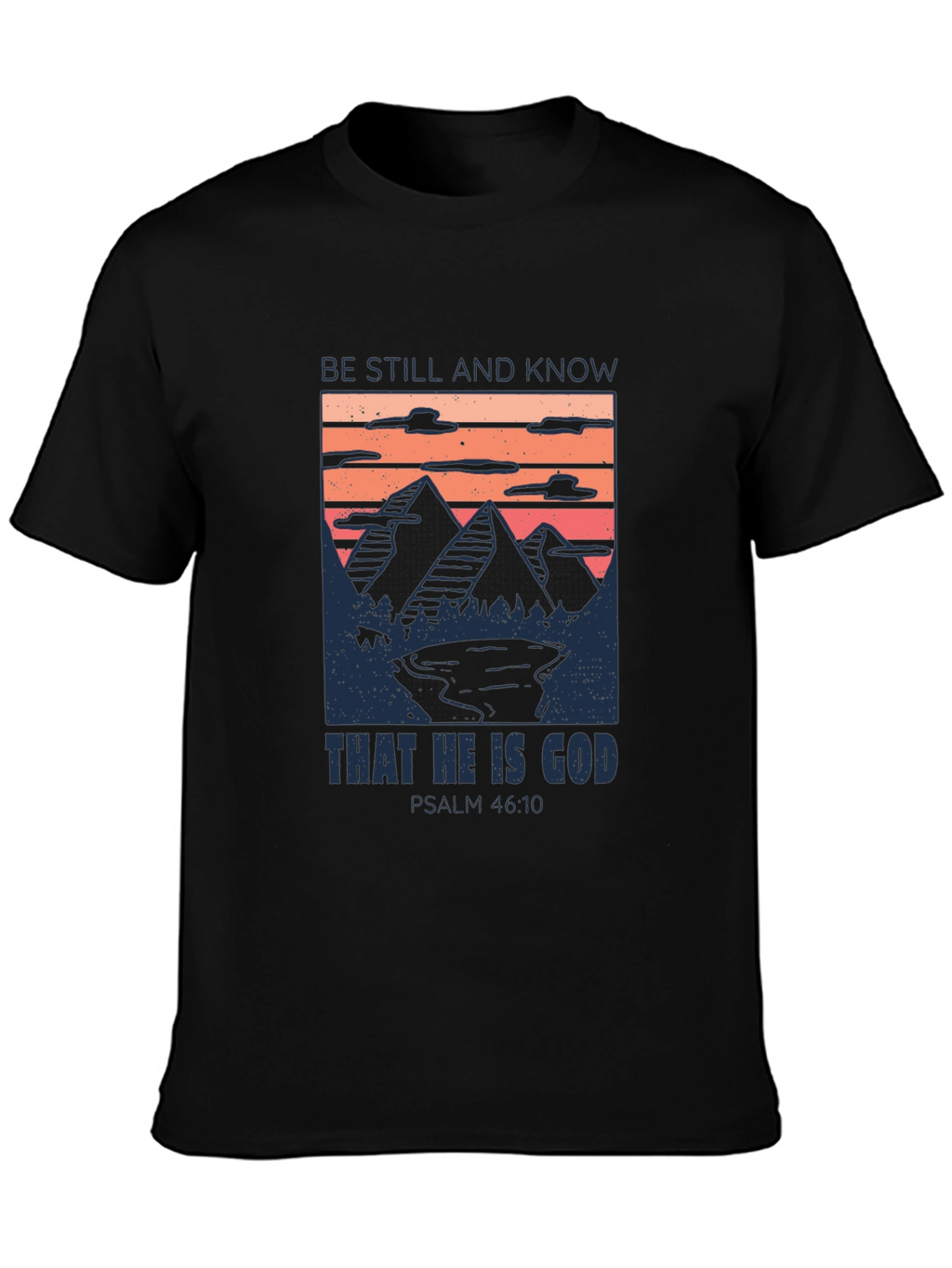 Be Still And Know God T-Shirt