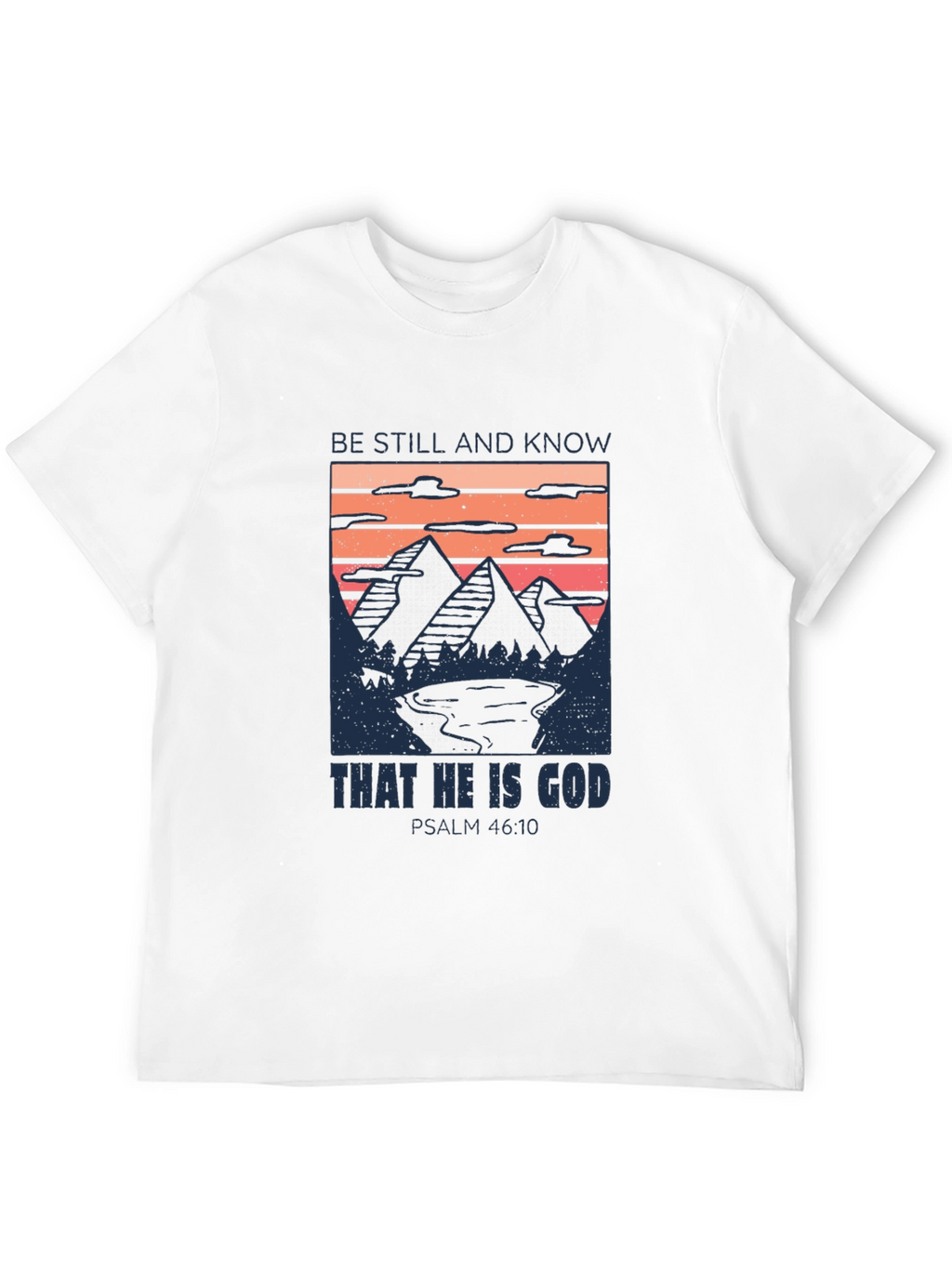 Be Still And Know God T-Shirt