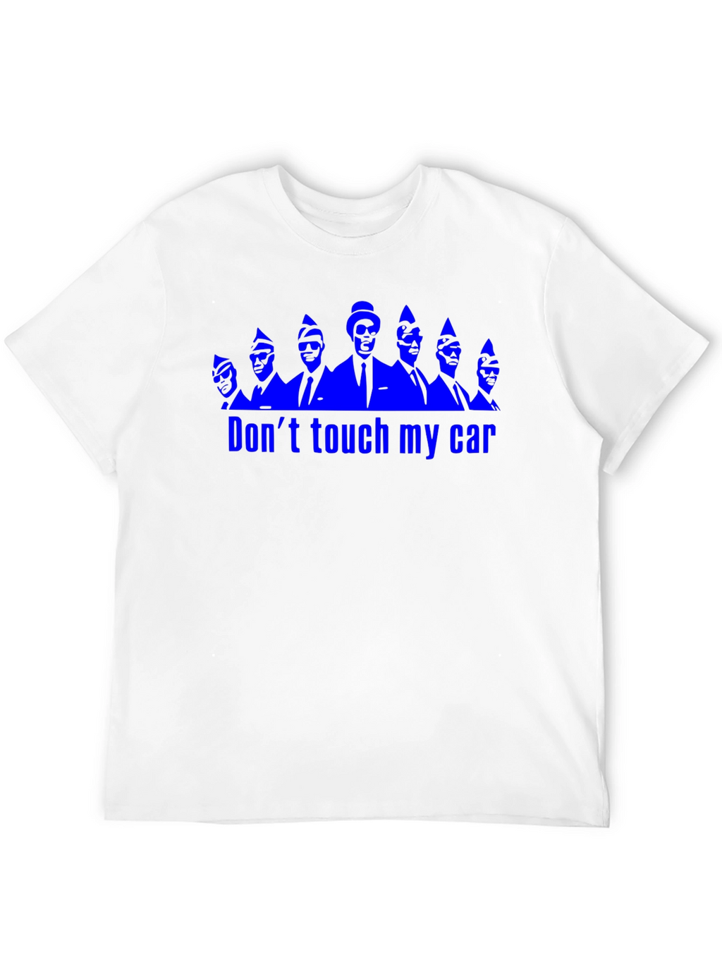 Dont Touch My Car Funny Graphic T-Shirt