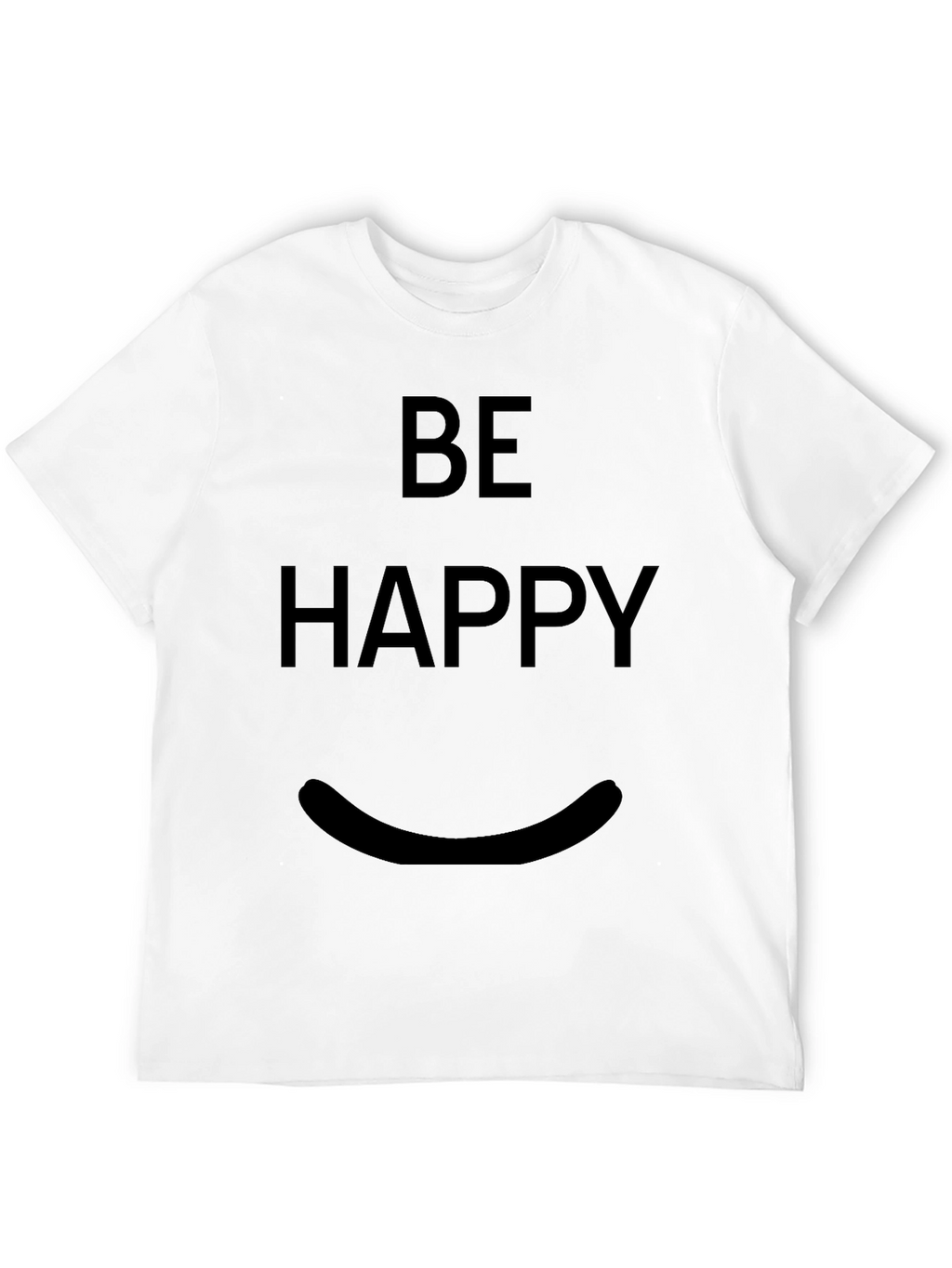 Be Happy T-Shirt - Minimalist Graphic Tee
