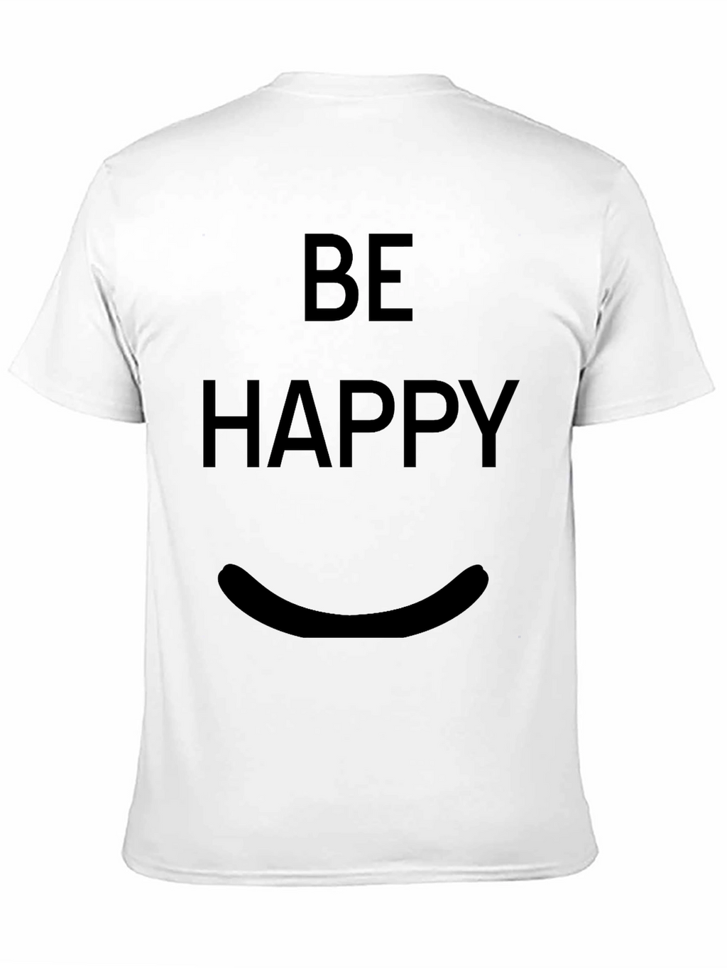 Be Happy T-Shirt - Minimalist Graphic Tee