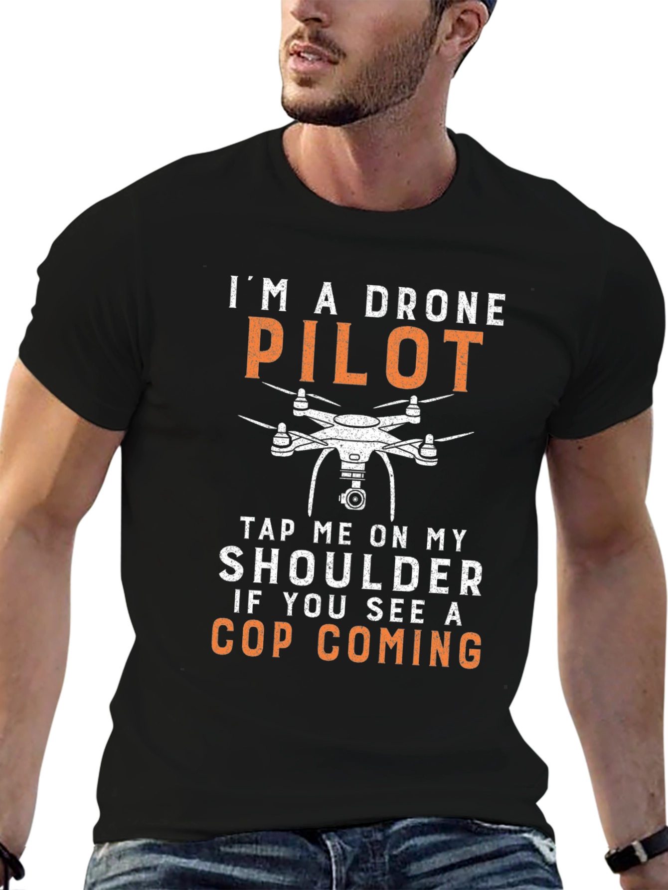 Drone Pilot T-Shirt: Tap Me If You See a Cop Coming