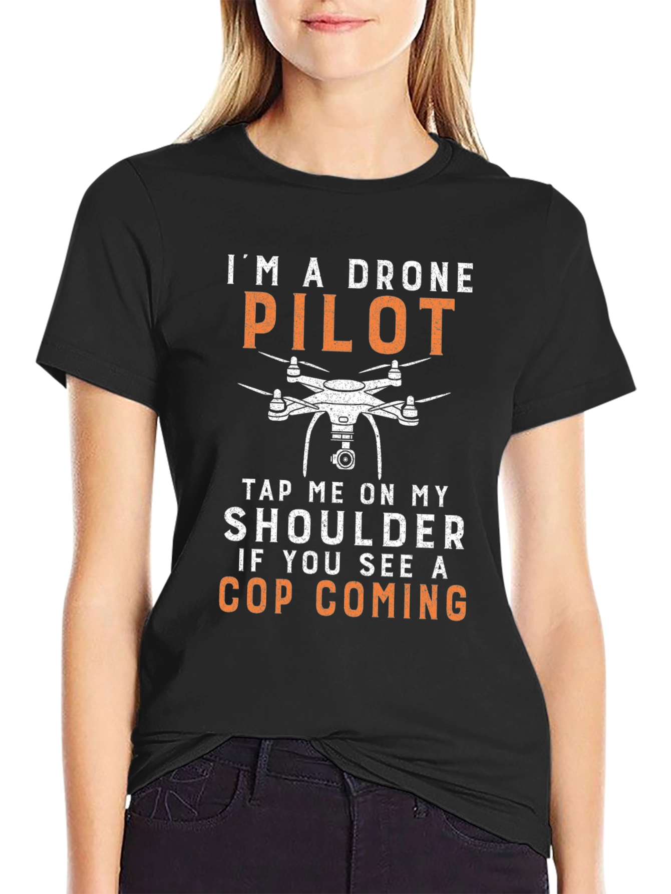 Drone Pilot T-Shirt: Tap Me If You See a Cop Coming