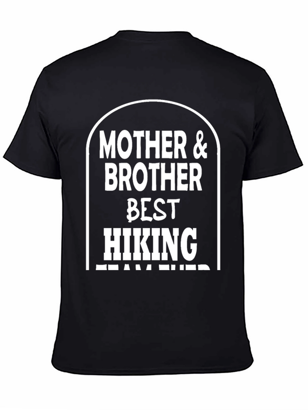 Mother & Brother Hiking Team T-Shirt