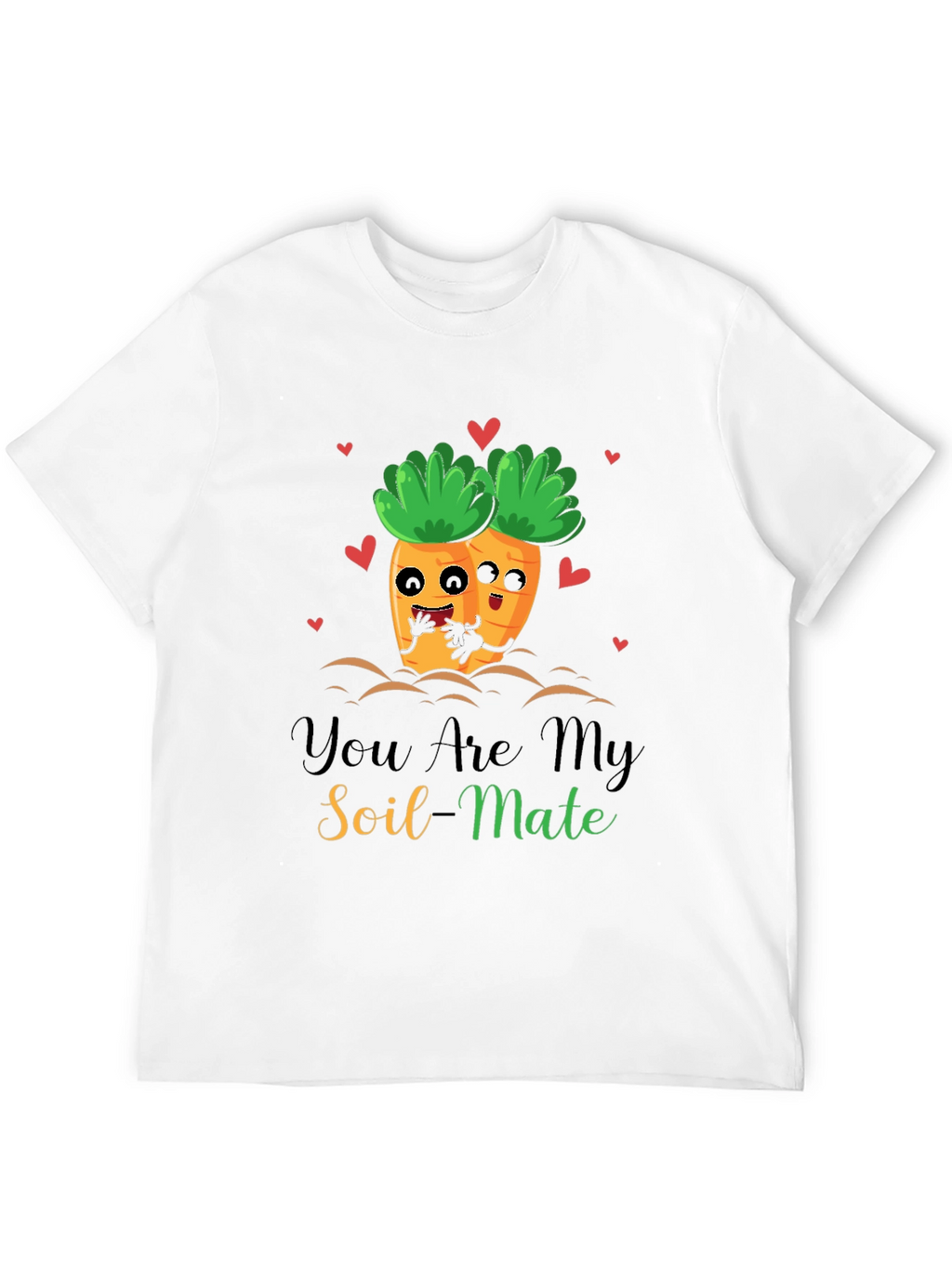 You Are My Soil-Mate Funny Carrot Couple T-Shirt