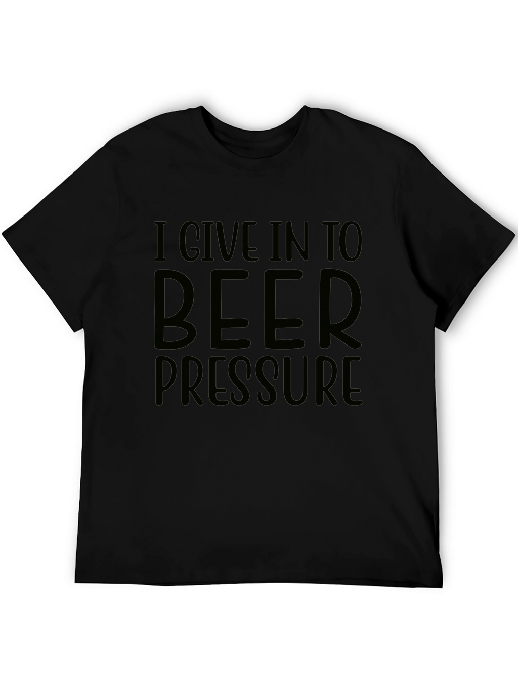 I Give In To Beer Pressure Graphic T-Shirt