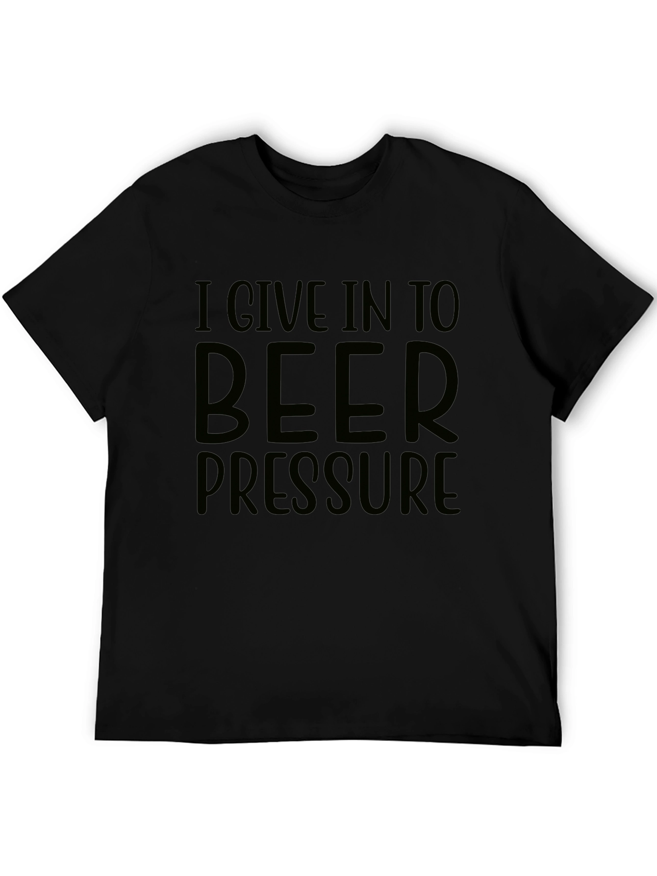 I Give In To Beer Pressure Graphic T-Shirt