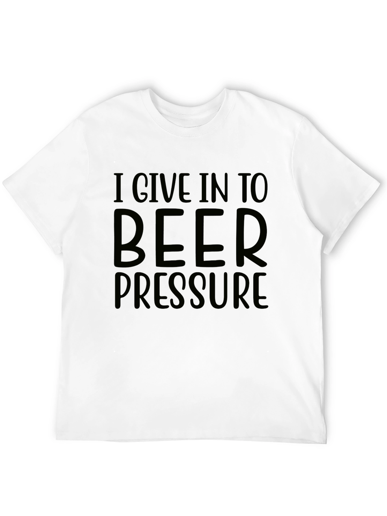 I Give In To Beer Pressure Graphic T-Shirt