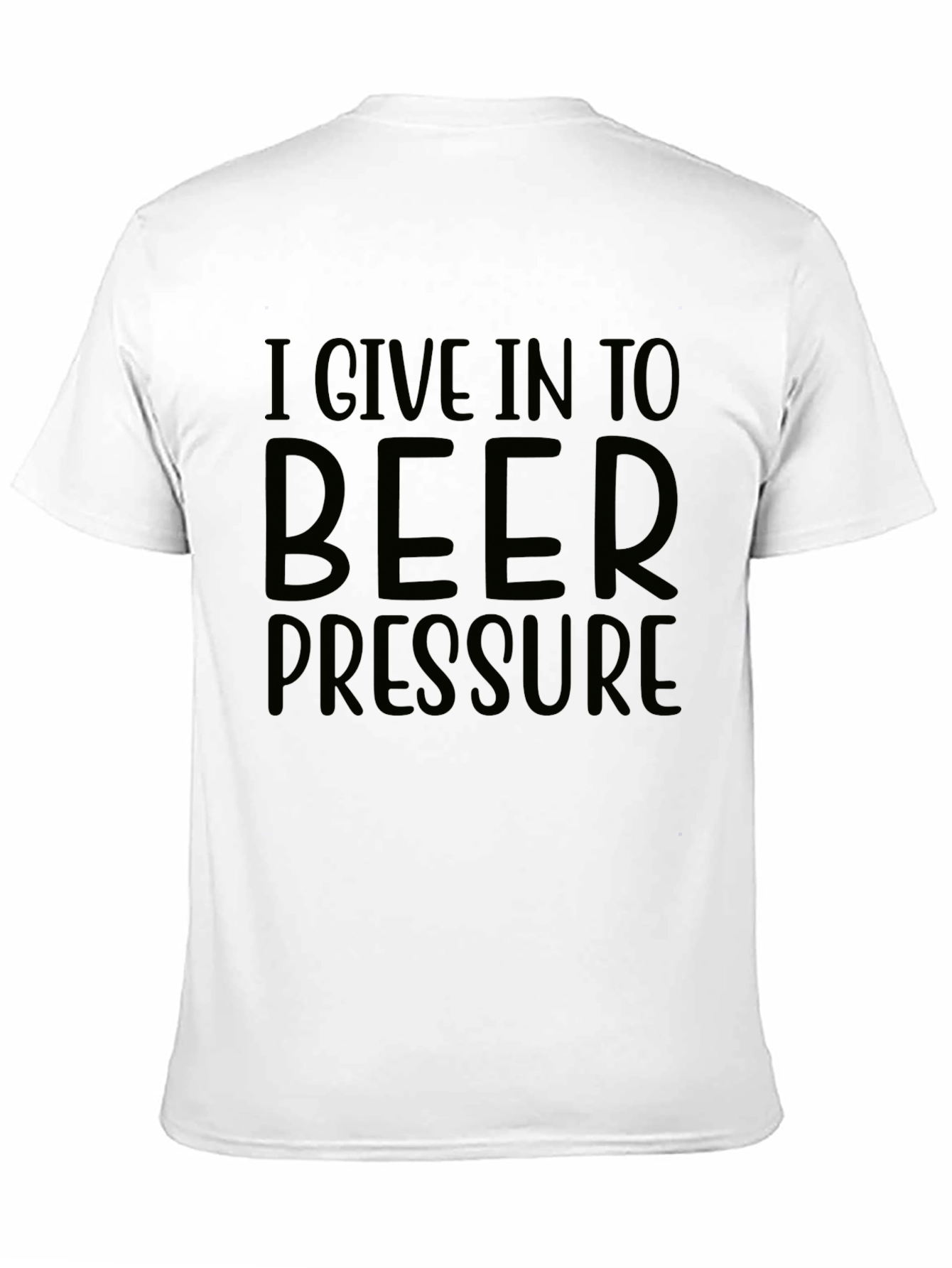I Give In To Beer Pressure Graphic T-Shirt