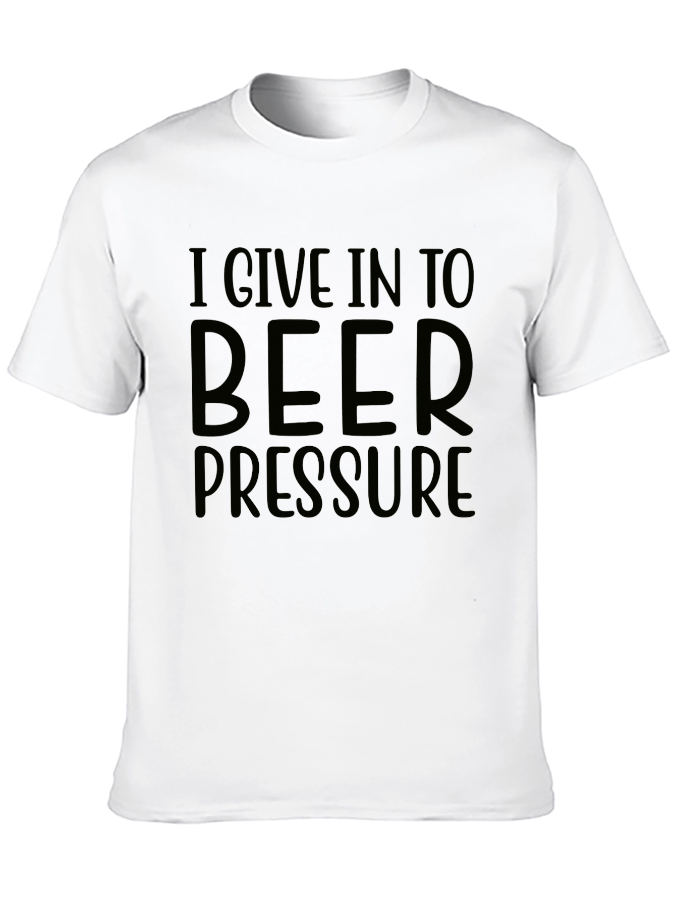 I Give In To Beer Pressure Graphic T-Shirt