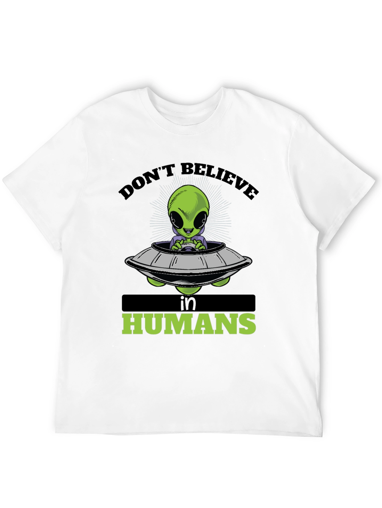 Dont Believe in Humans Alien T-Shirt
