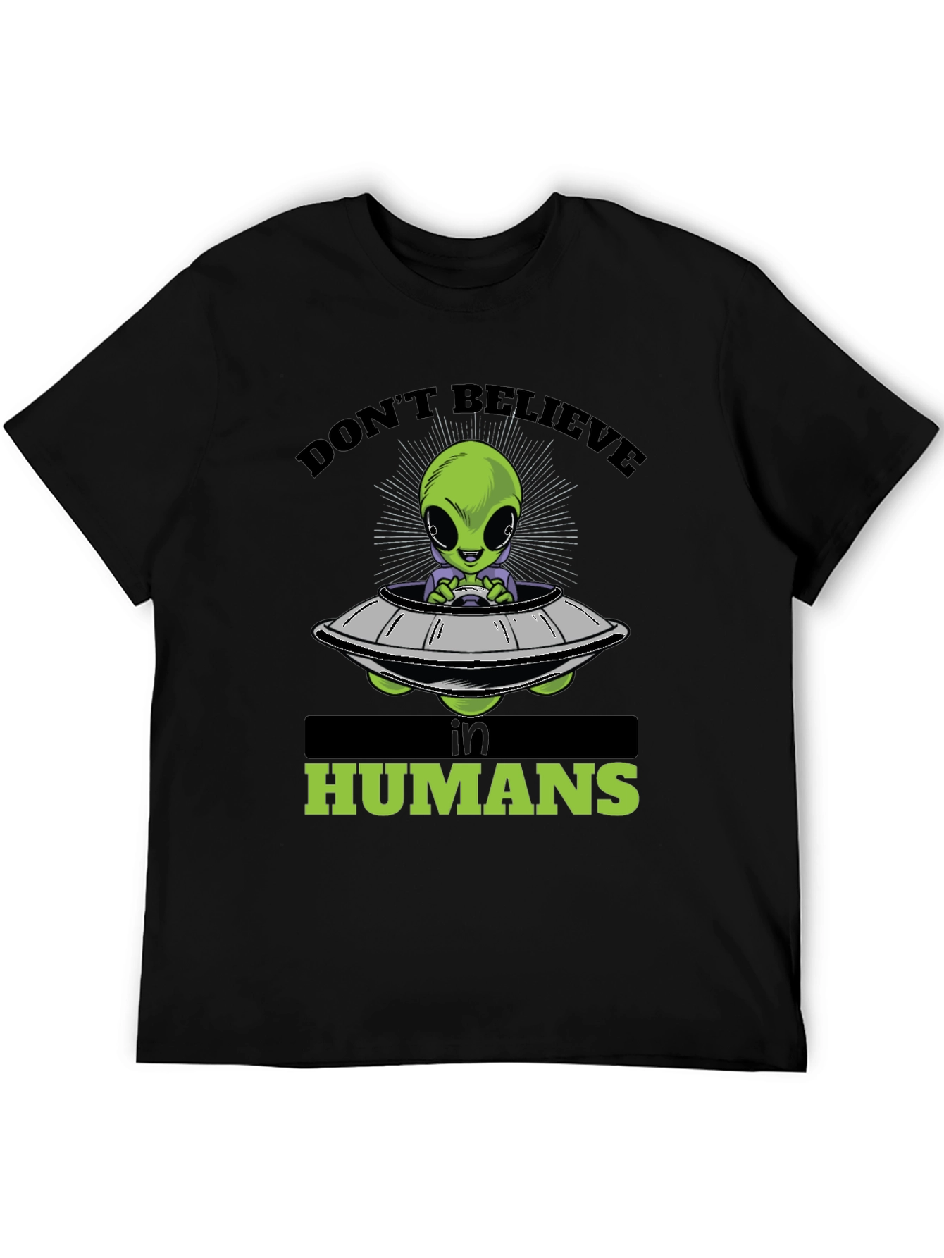 Dont Believe in Humans Alien T-Shirt