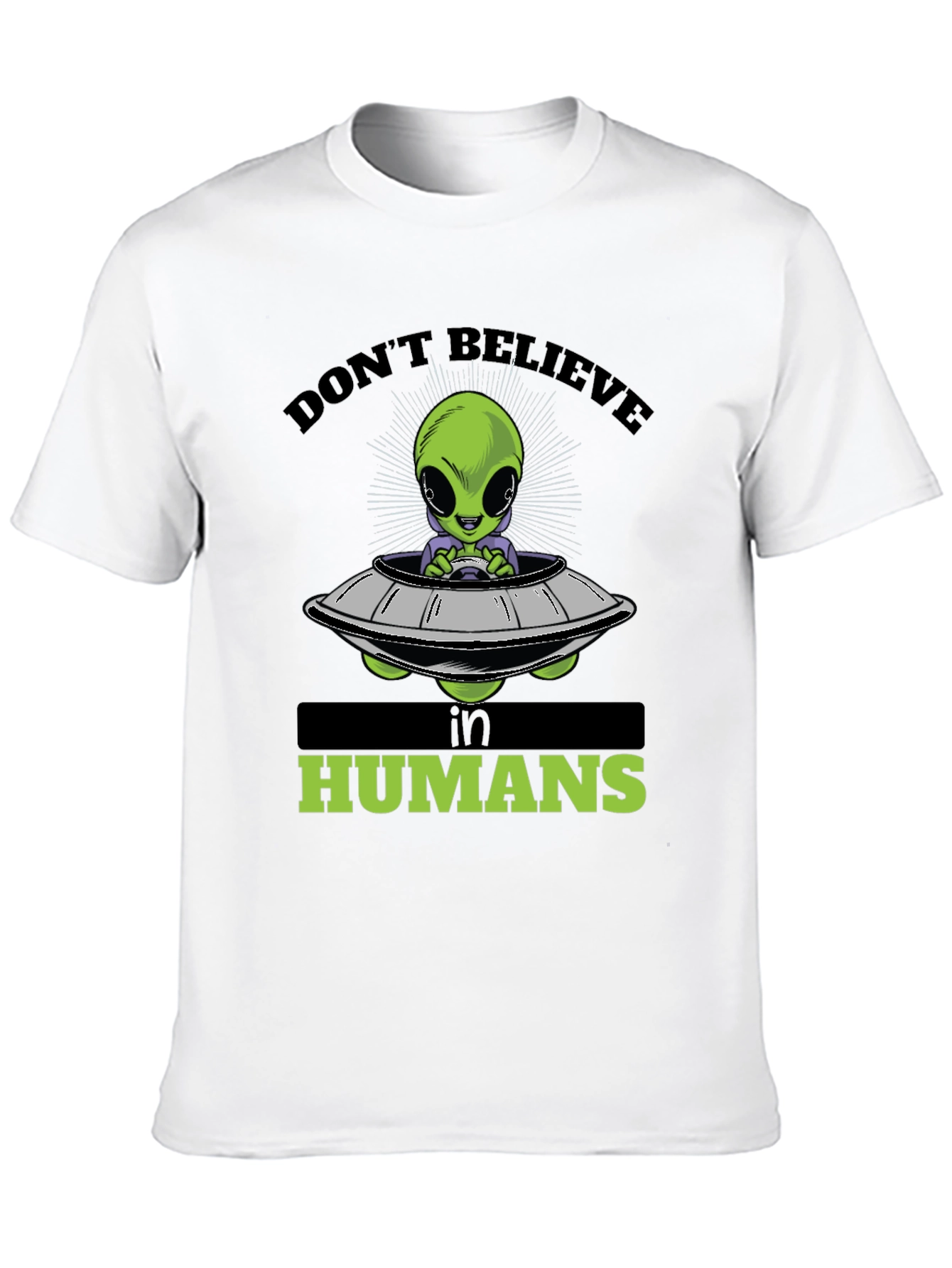 Dont Believe in Humans Alien T-Shirt