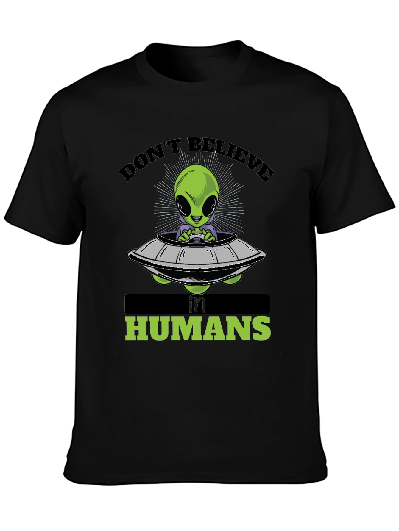 Dont Believe in Humans Alien T-Shirt