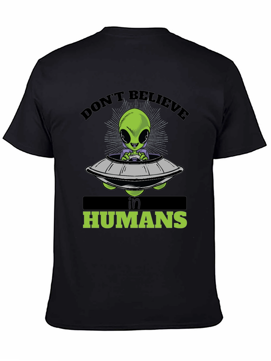 Dont Believe in Humans Alien T-Shirt