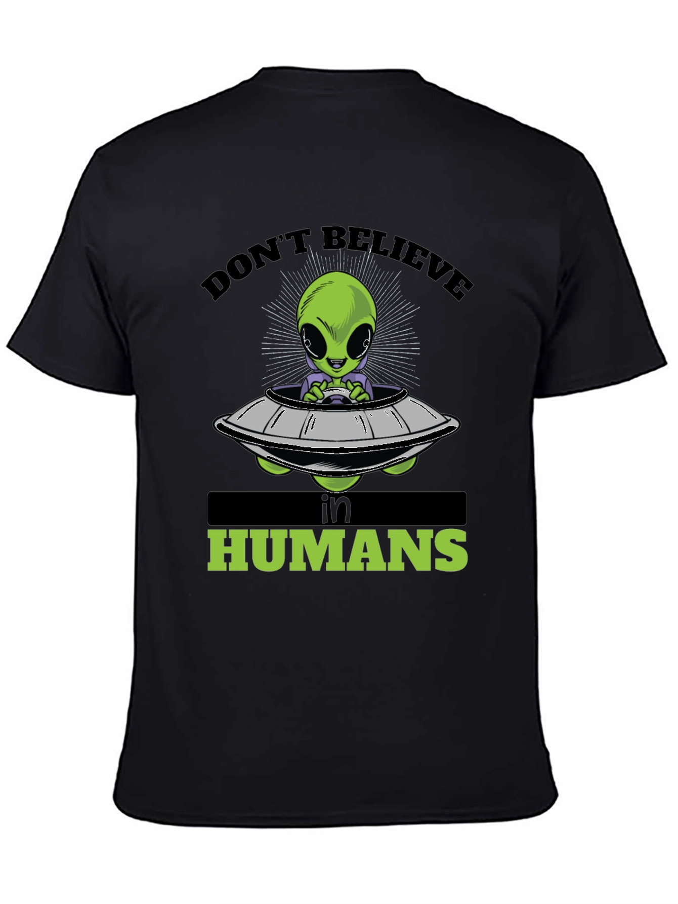 Dont Believe in Humans Alien T-Shirt