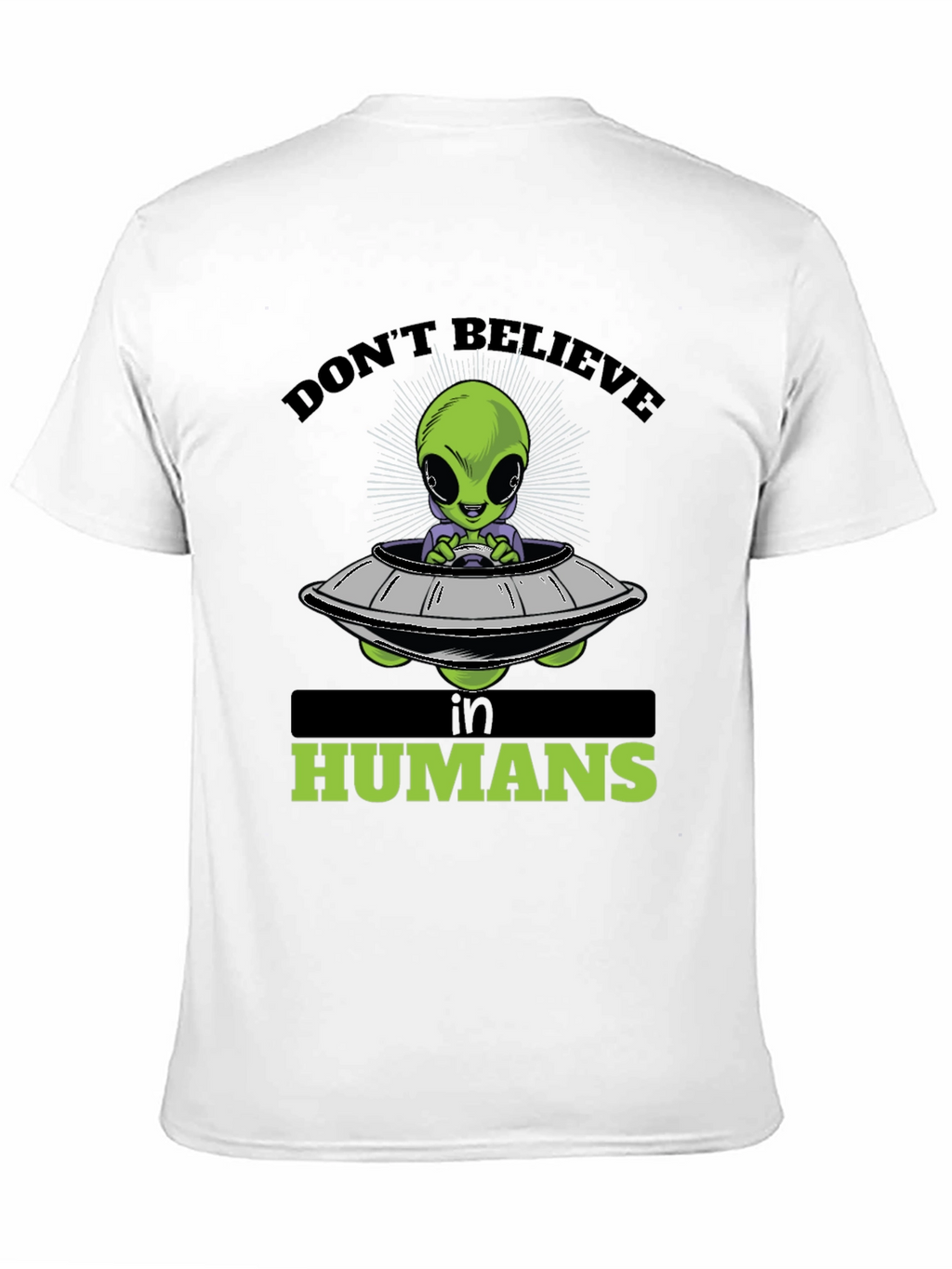 Dont Believe in Humans Alien T-Shirt