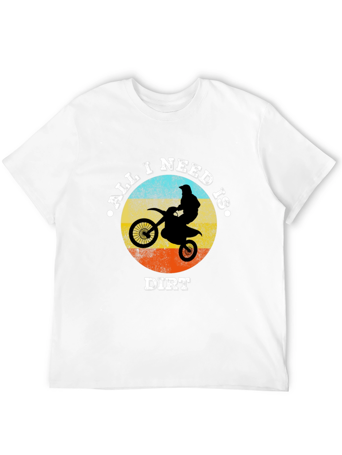 All I Need Is Dirt Motocross T-Shirt